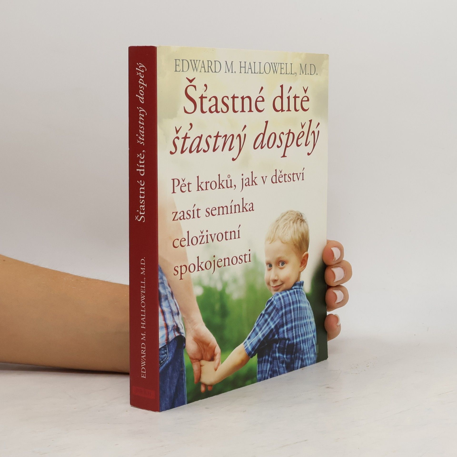 Edward M. Hallowell Šťastné dítě, šťastný dospělý