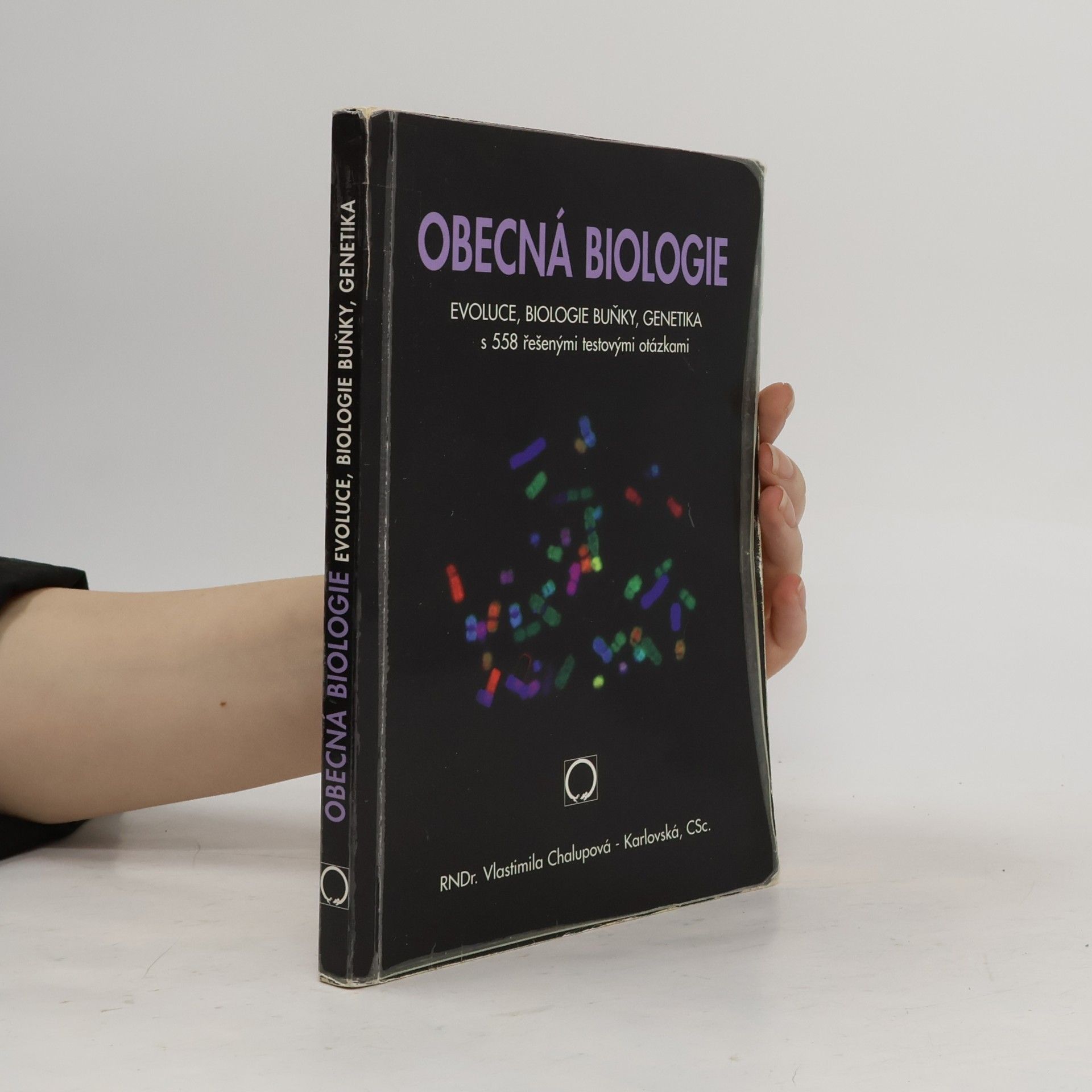 Vlastimila Chalupová Karlovská Obecná biologie : evoluce, biologie buňky, genetika : s 558 řešenými testovými otázkami
