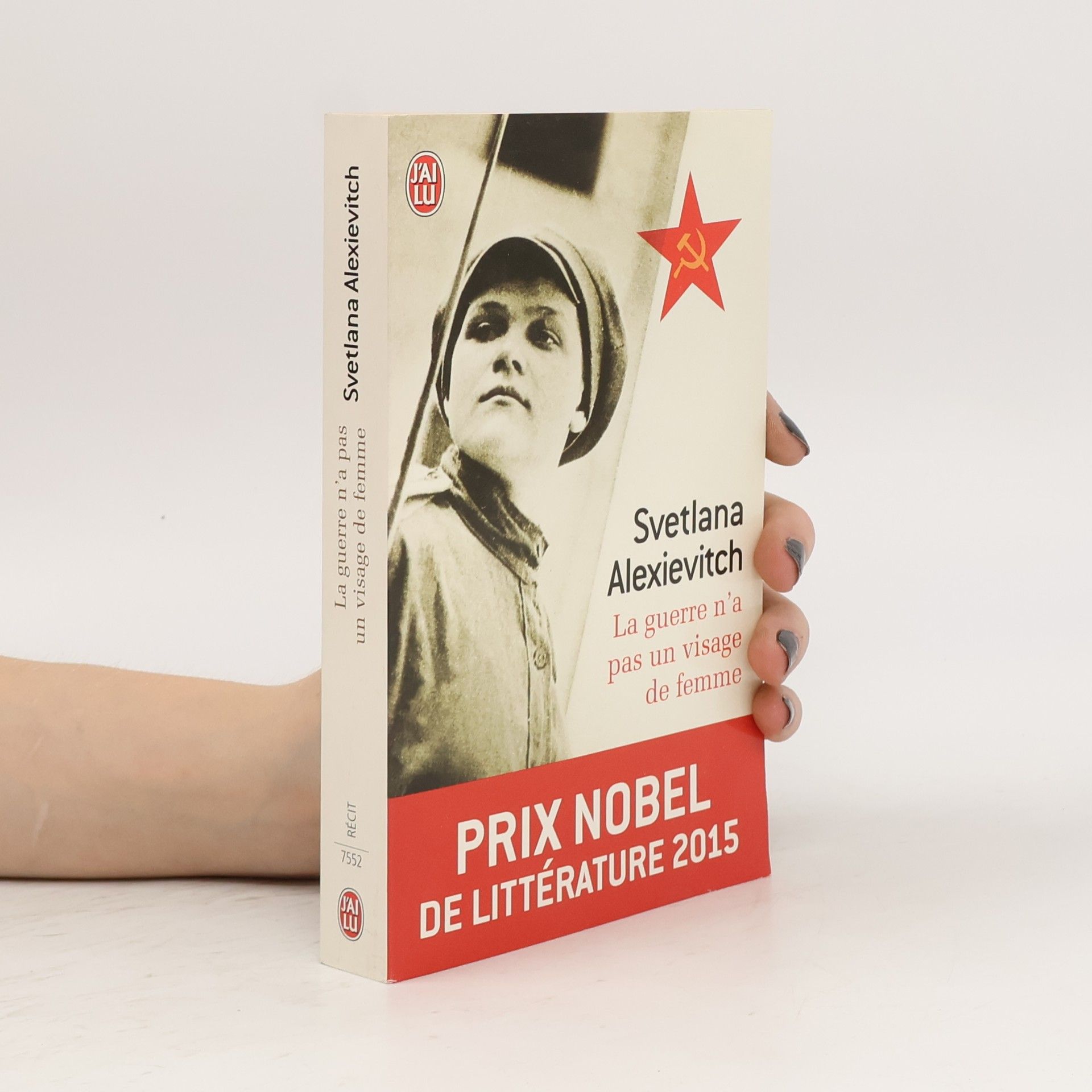 Světlana Alexandrovna Alexijevič La guerre n'a pas un visage de femme - Prix Nobel de Littérature 2015