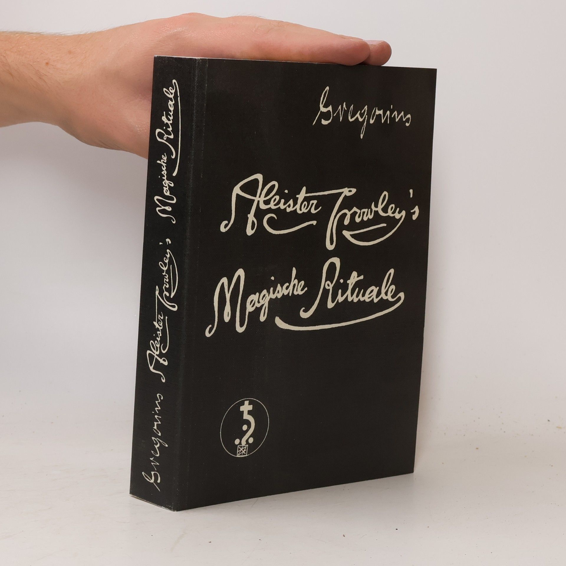 Aleister Crowley's Magische Rituale