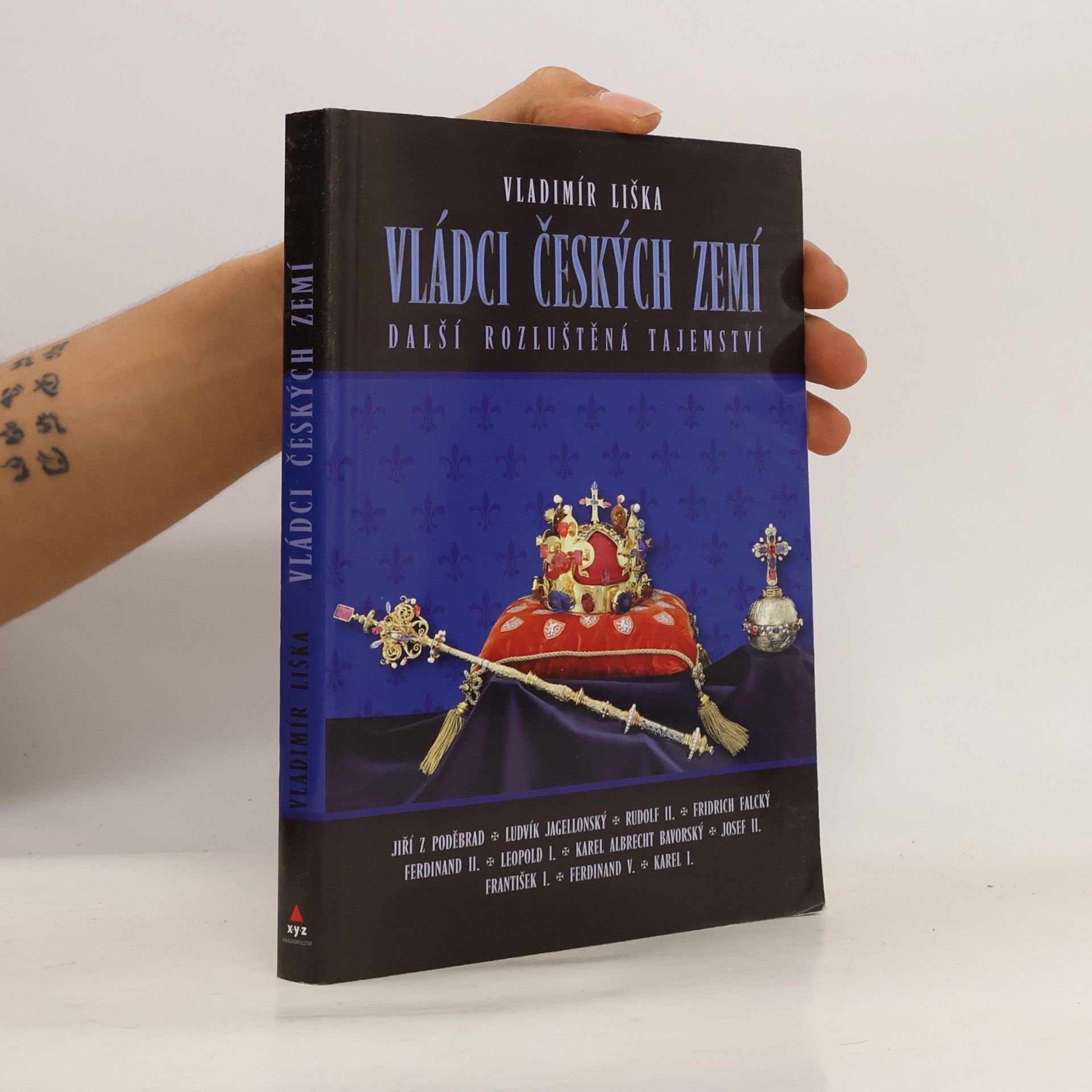 Vladimír Liška Vládci českých zemí : další rozluštěná tajemství