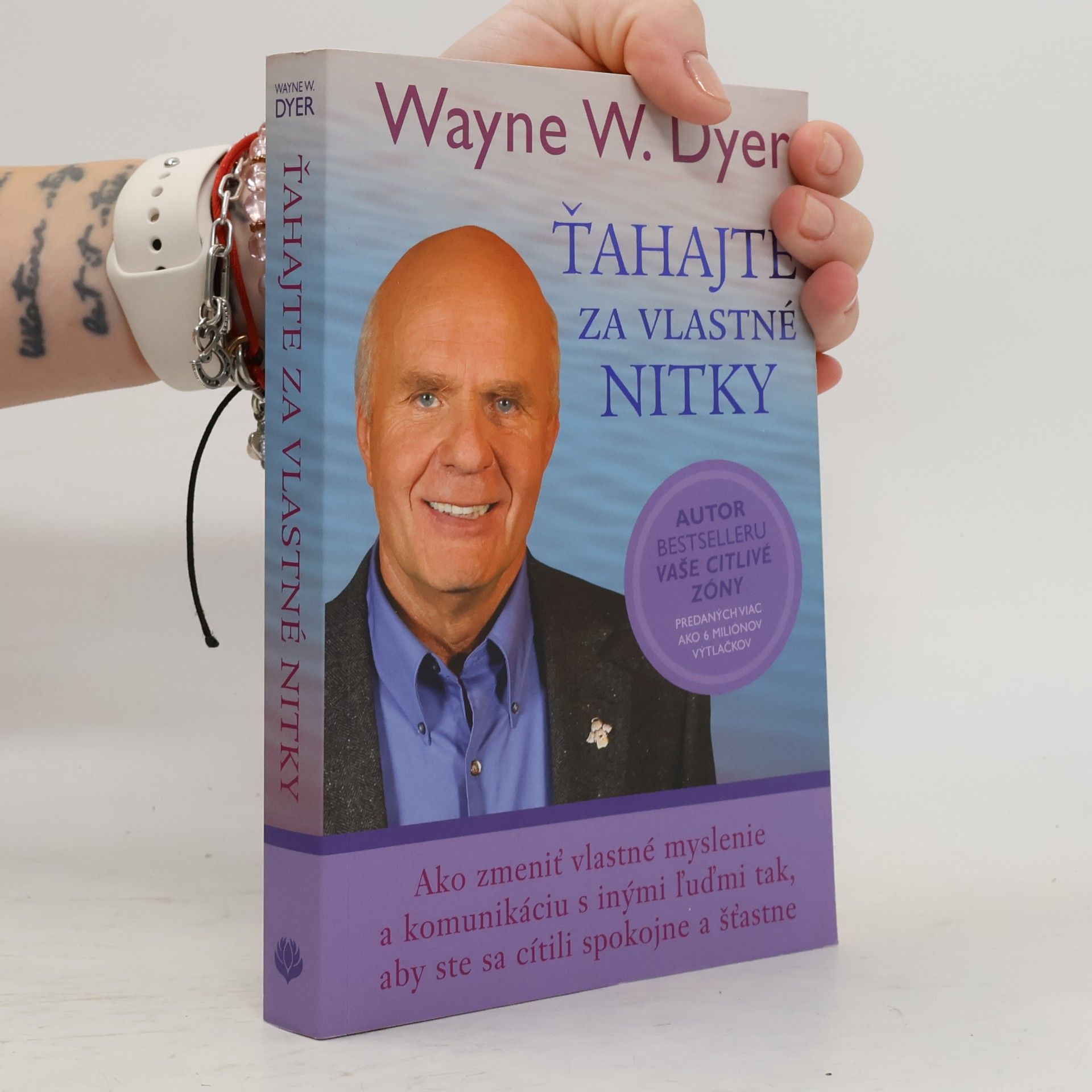 Wayne W. Dyer Ťahajte za vlastné nitky