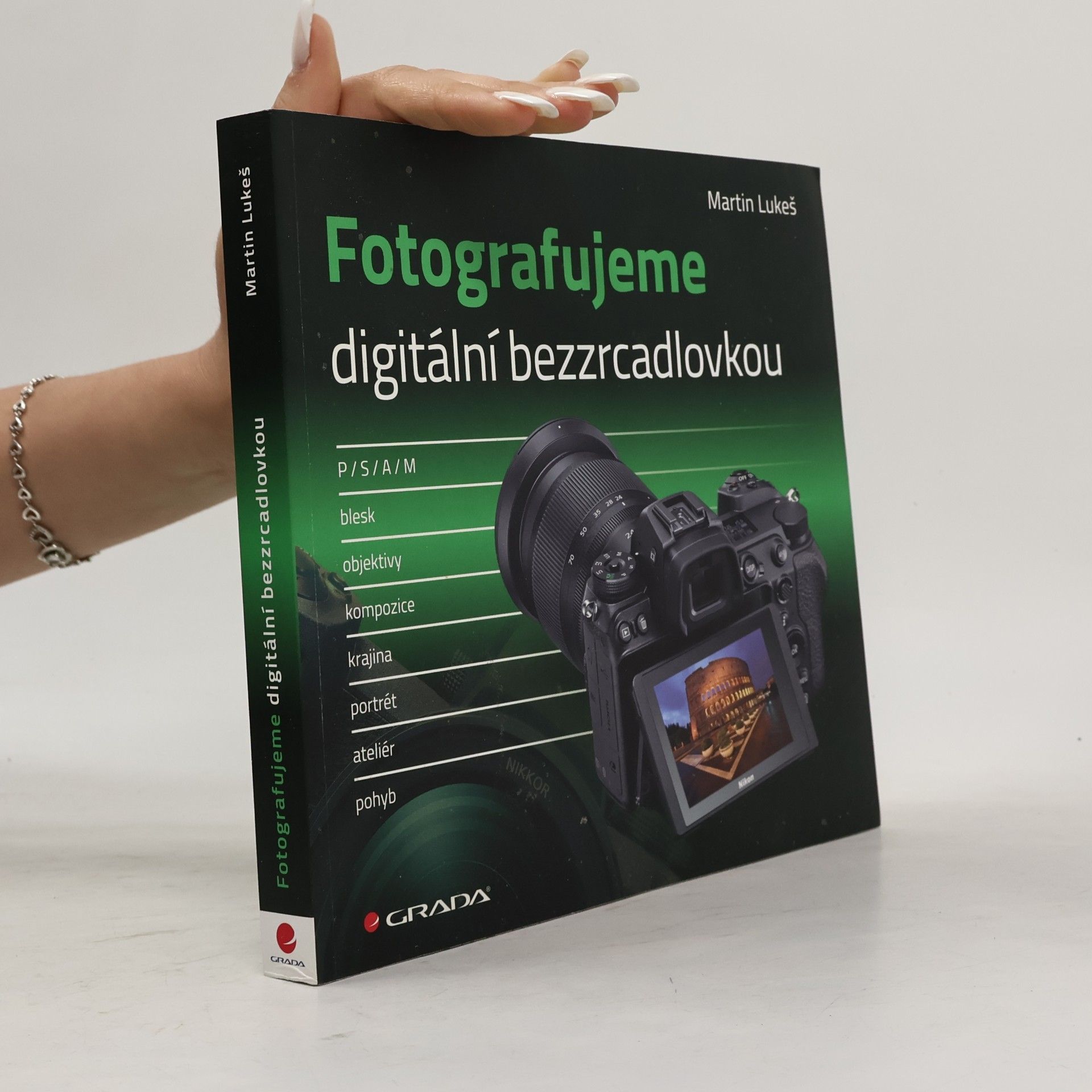Martin Lukes Fotografujeme digitální bezzrcadlovkou