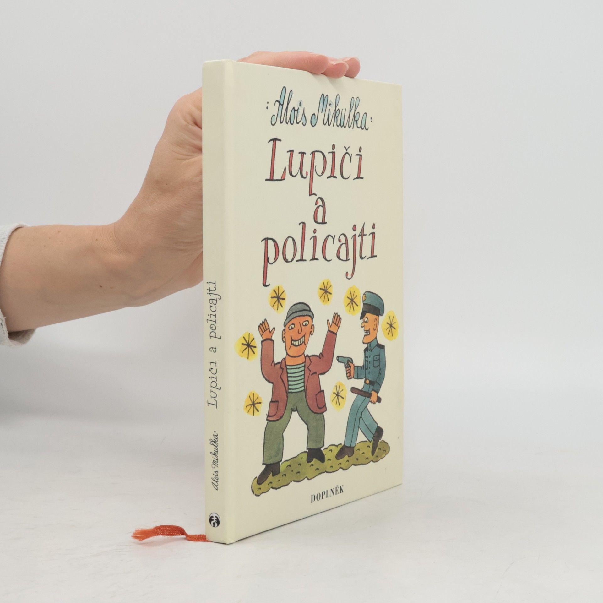 Alois Mikulka Lupiči a policajti
