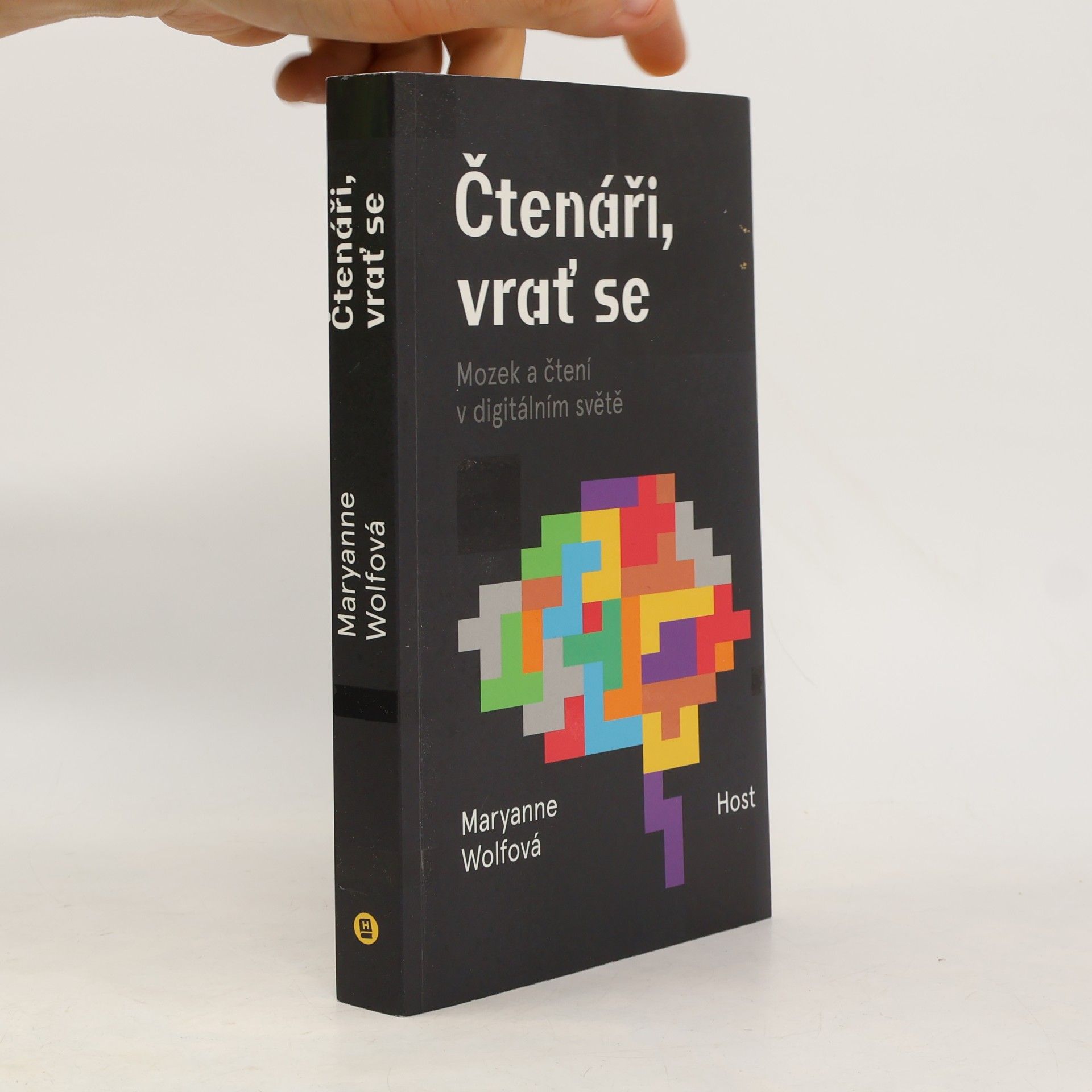 Maryanne Wolf Čtenáři, vrať se. Mozek a čtení v digitálním světě