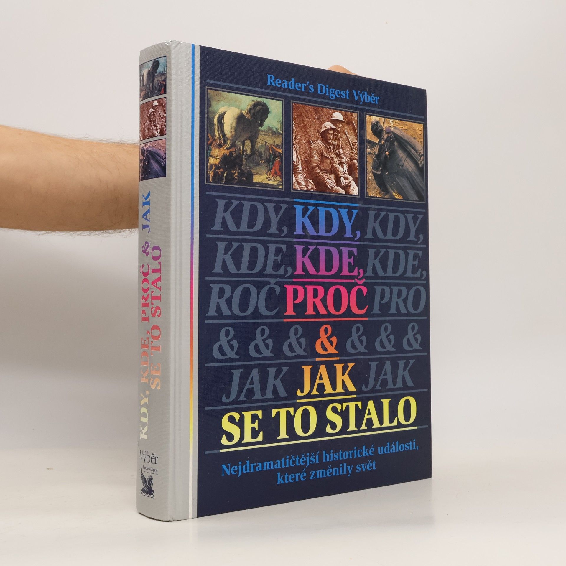Michael Worth Davison Kdy, kde, proč a jak se to stalo. Nejdramatičtější historické události, které změnily svět