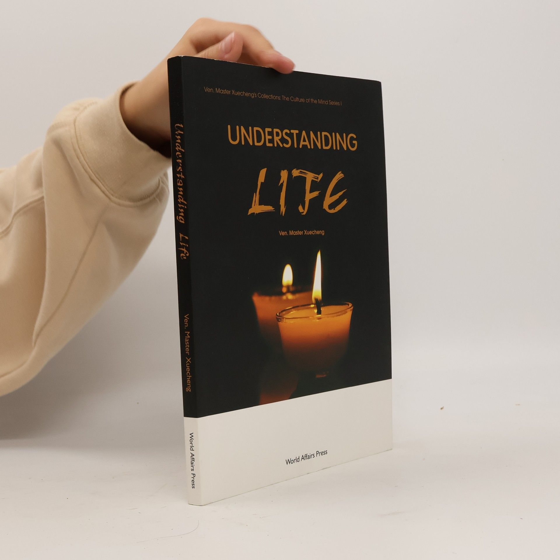 Ven. Master Xuecheng The Culture of the Mind Series - 1: Understanding Life