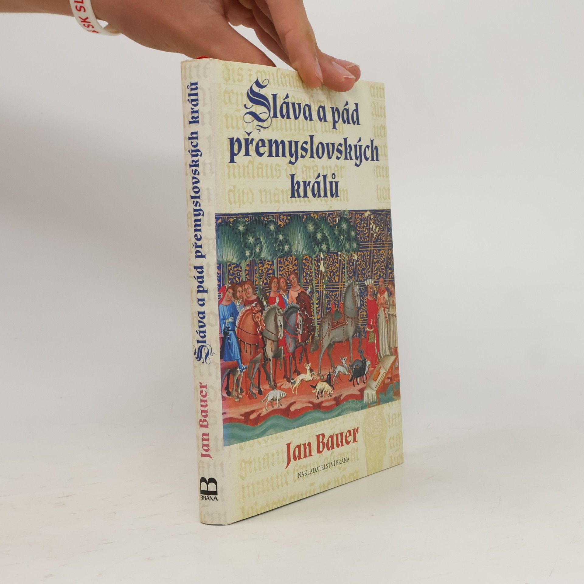 Jan Bauer Sláva a pád přemyslovských králů
