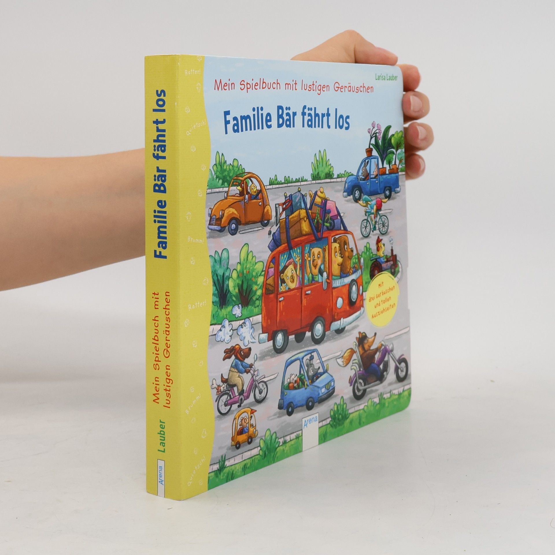 Larisa Lauber Mein Spielbuch mit lustigen Geräuschen - Familie Bär fährt los - Mit drei Geräuschen und tollen Ausziehseiten