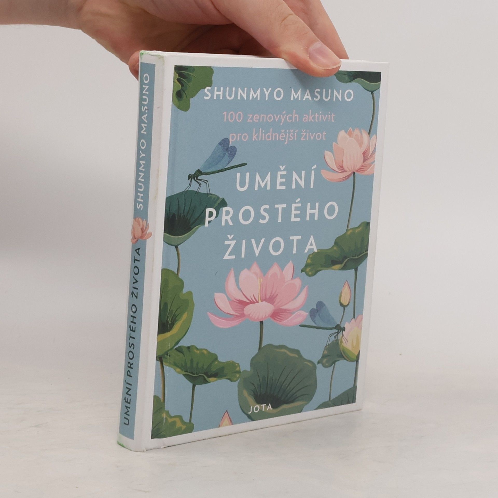 Shunmyō Masuno Umění prostého života : 100 zenových aktivit pro klidnější život