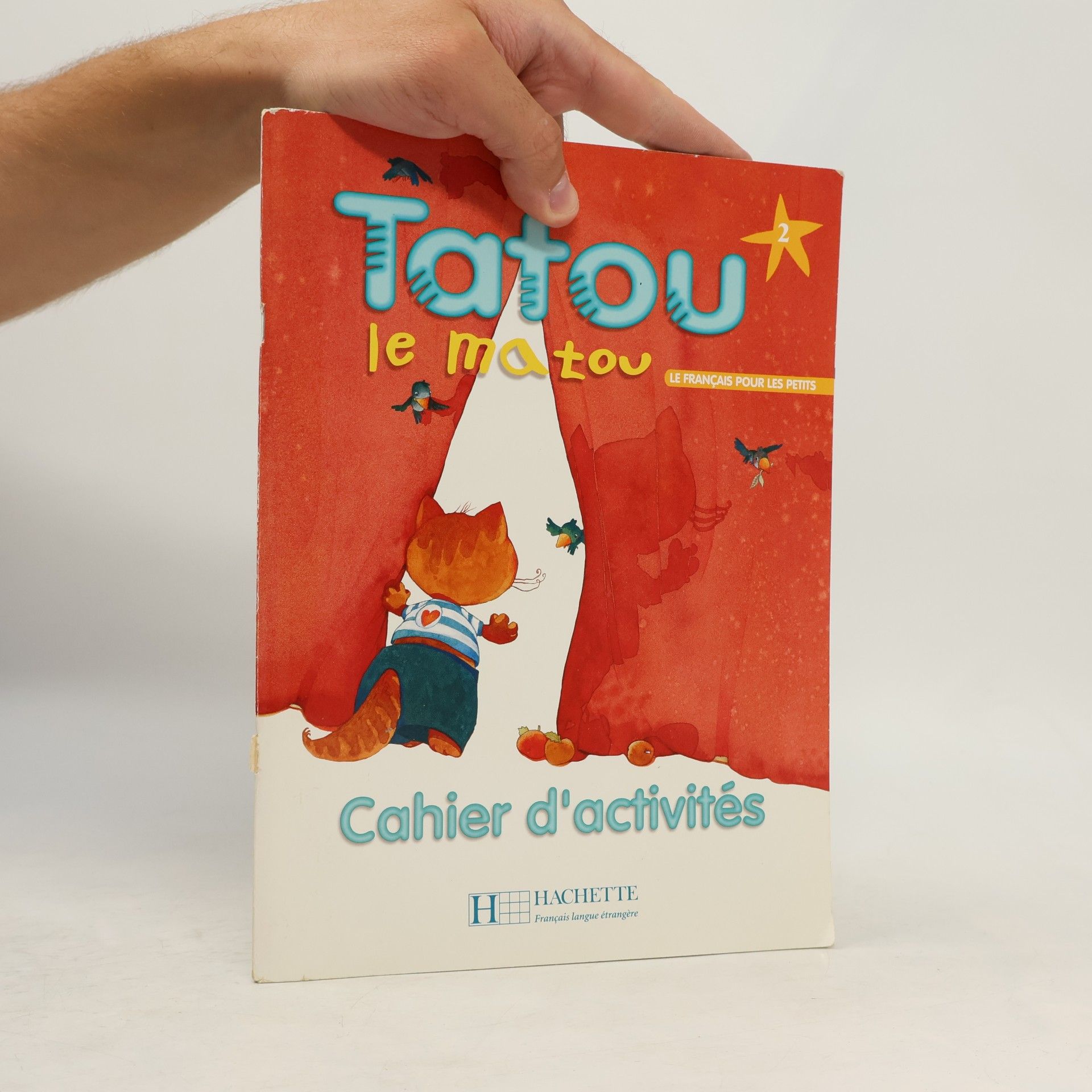 Hugues Denisot Tatou le matou - 2: Le français pour les petits - Cahier d'activités