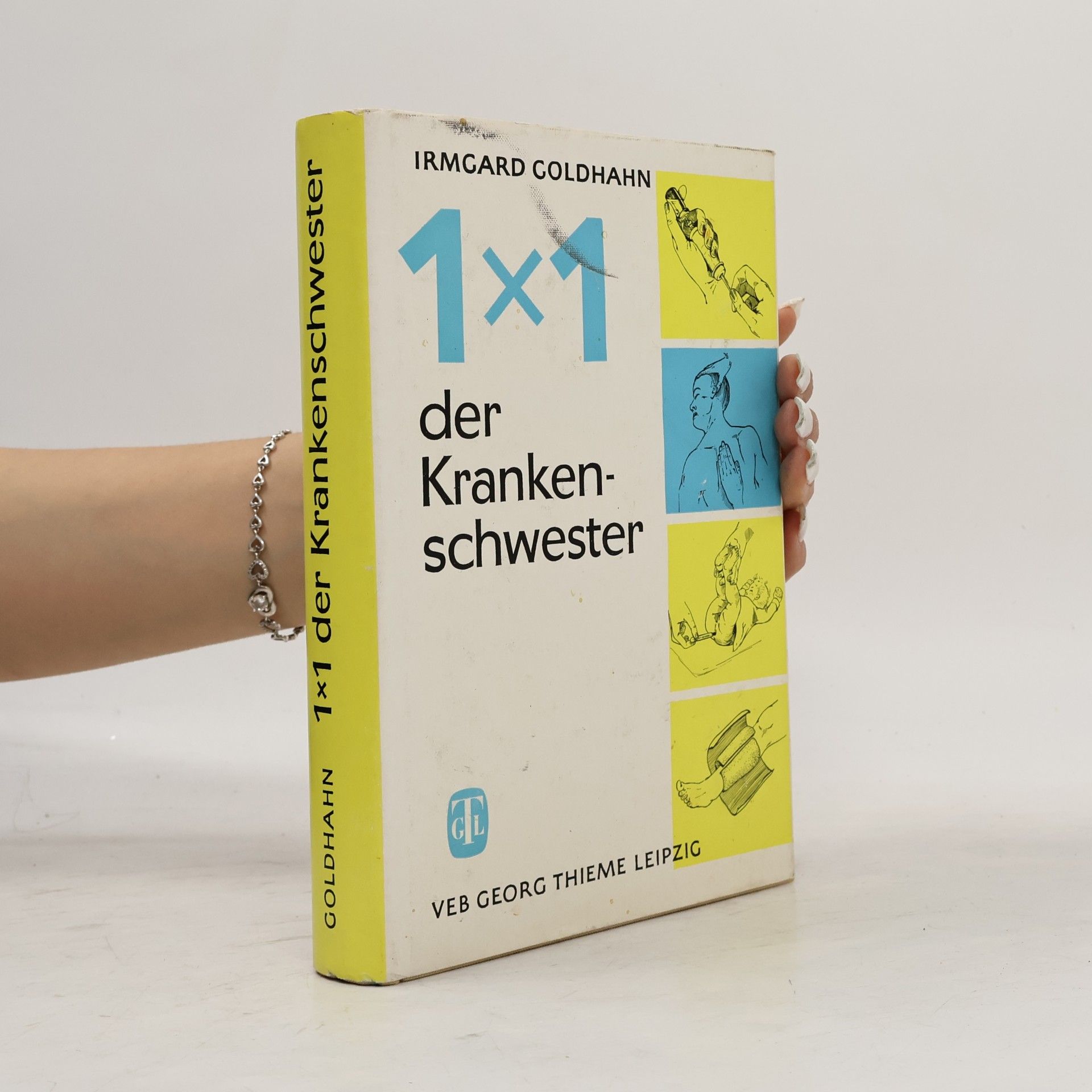 Irmgard Goldhahn 1x1 der Krankenschwester