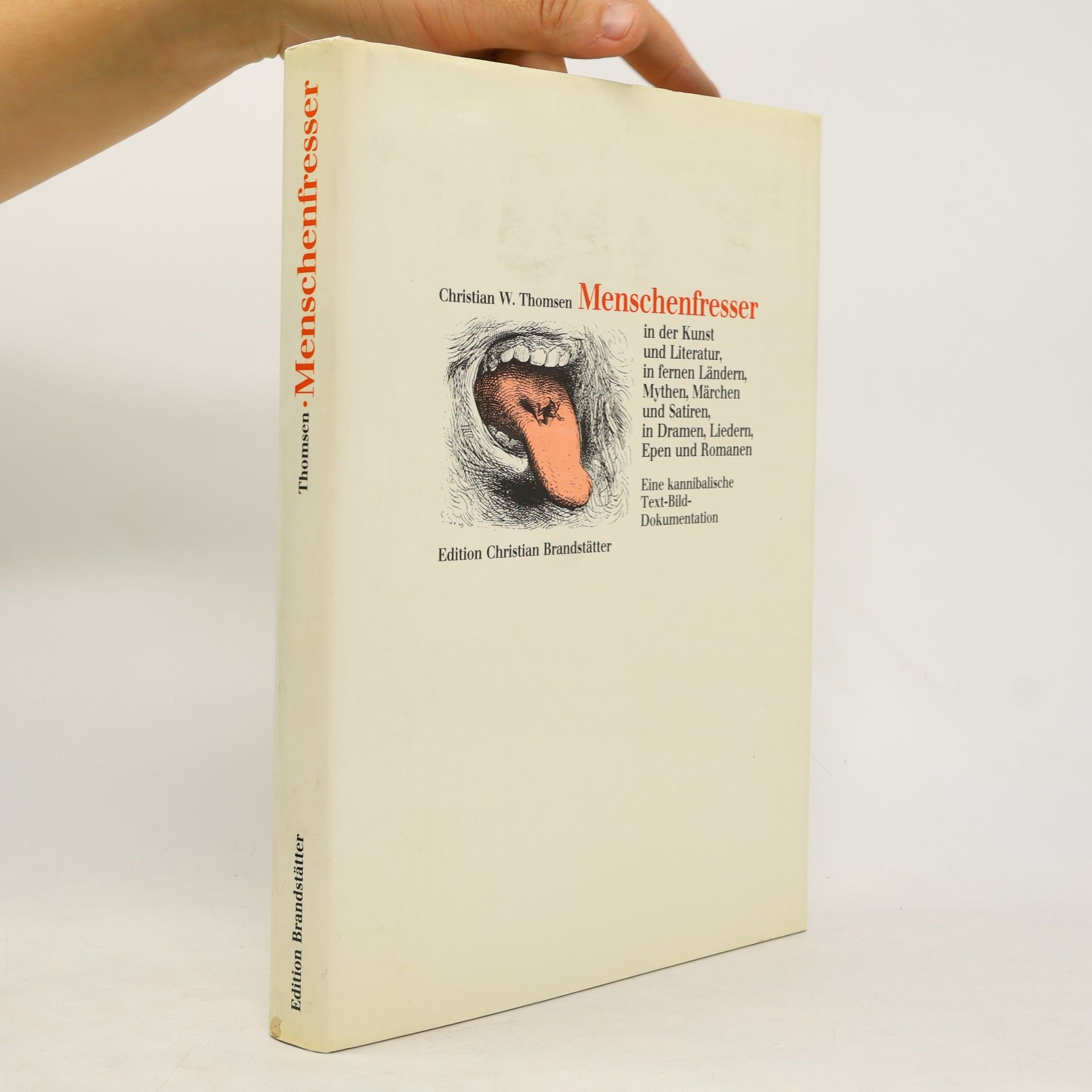 Menschenfresser in der Kunst und Literatur, in fernen Ländern, Mythen, Märchen und Satiren, in Dramen, Liedern, Epen und Romanen