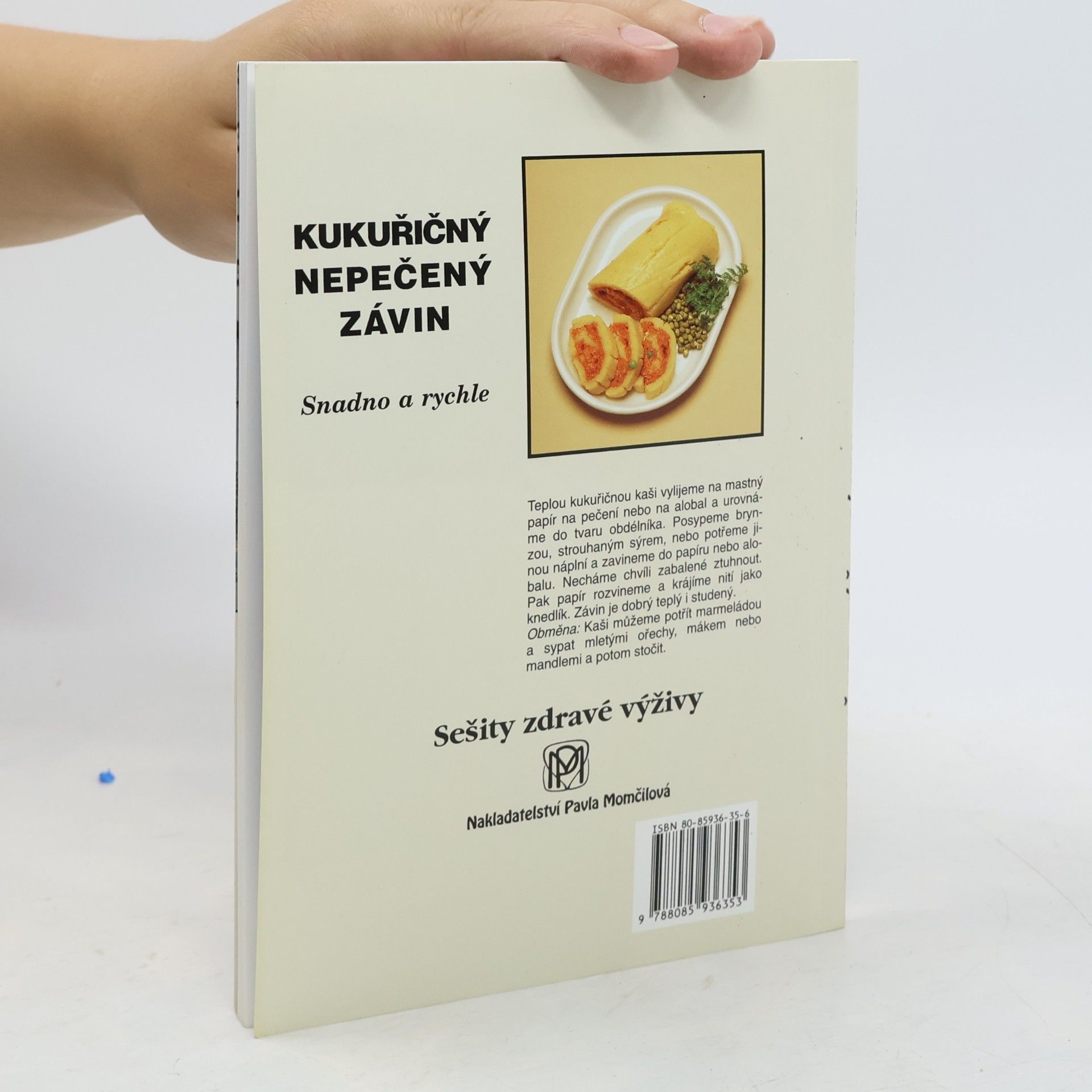 Mária Čermáková Kukuřice, rýže, jáhly, pohanka. Teplé a studené pokrmy, pečivo, deserty