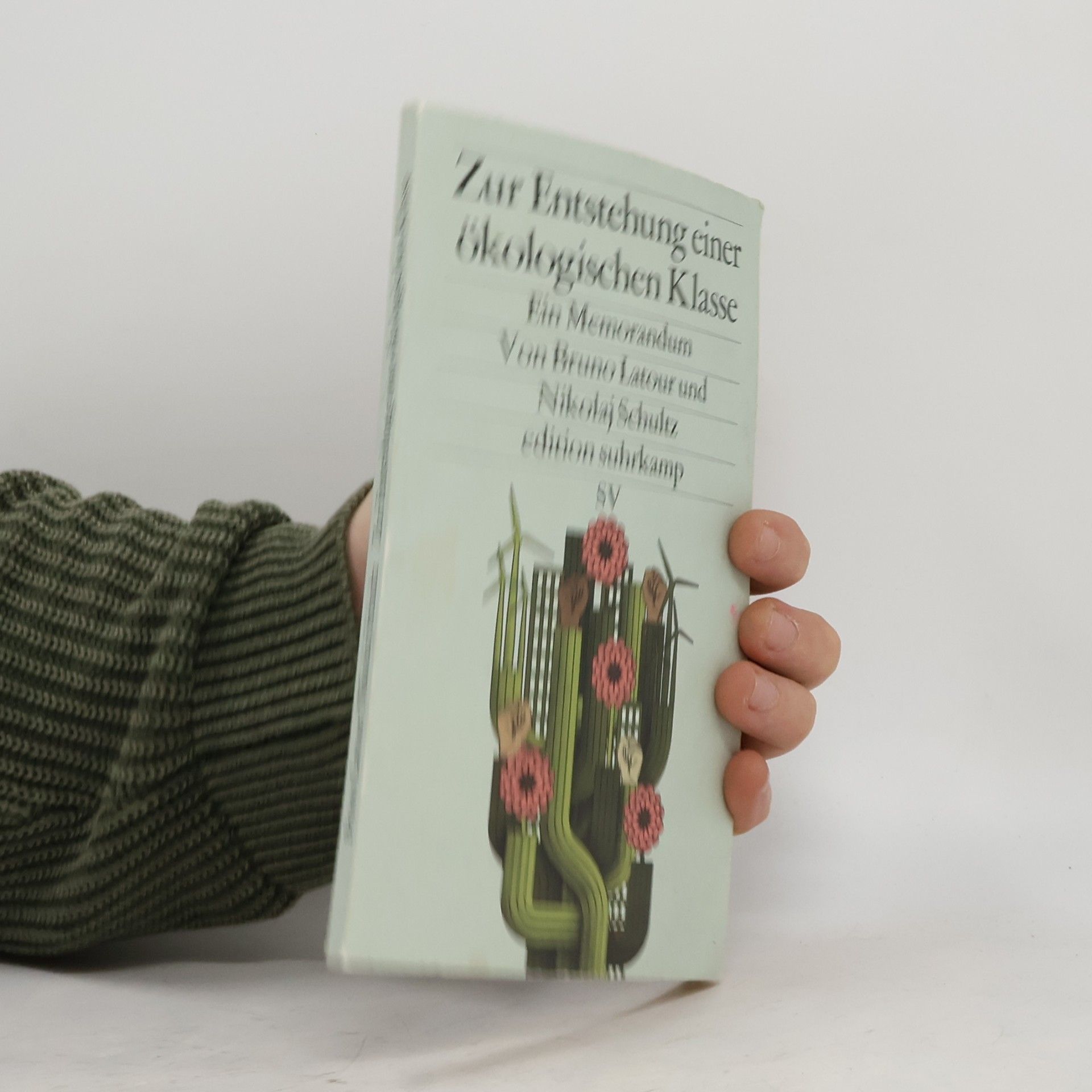 Bruno Latour Zur Entstehung einer ökologischen Klasse