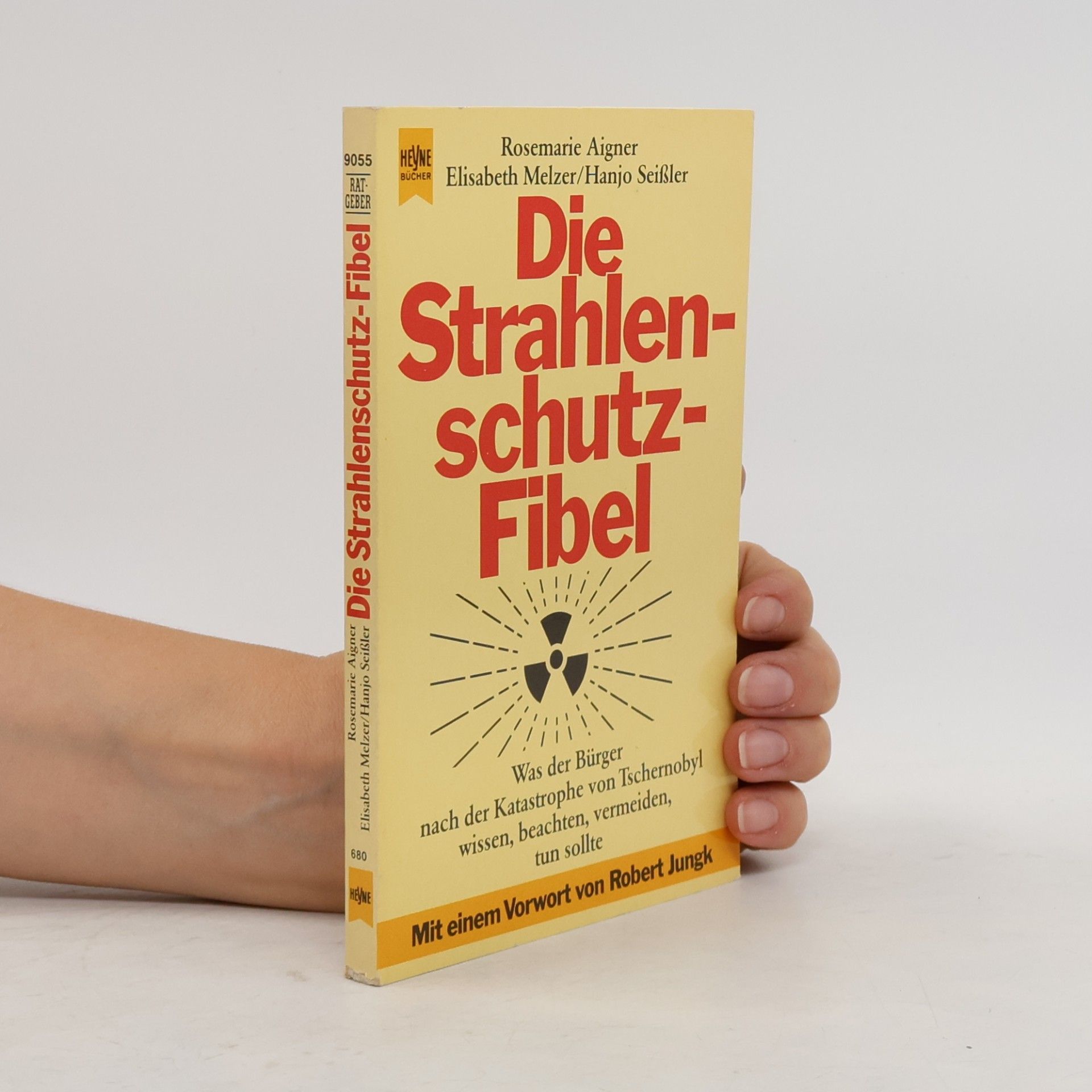 Hanjo Seißler Die Strahlenschutz-Fibel. Was der Bürger nach der Katastrophe von Tschernobyl wissen, beachten, vermeiden, tun sollte