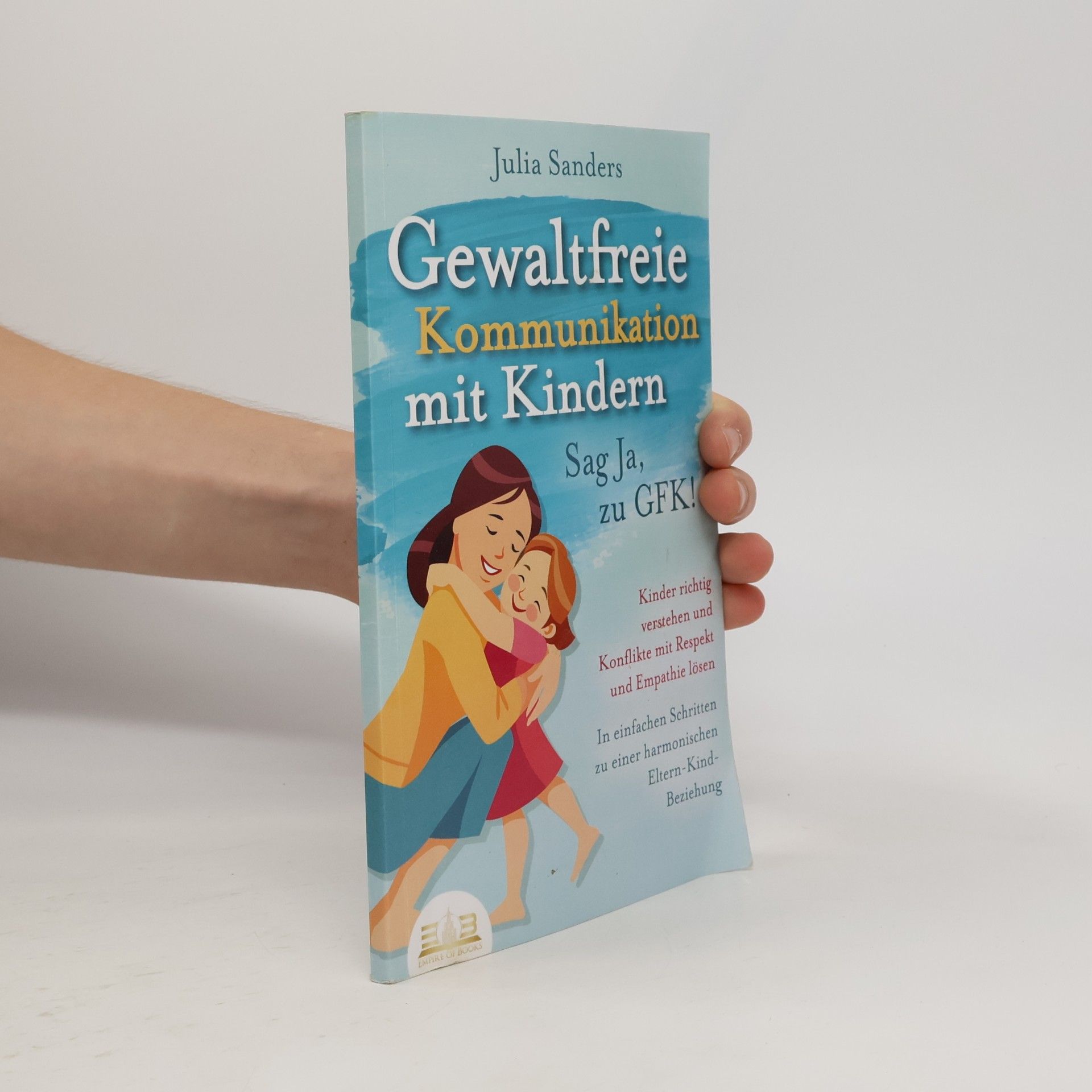 Gewaltfreie Kommunikation mit Kindern - Sag Ja, zu GFK!