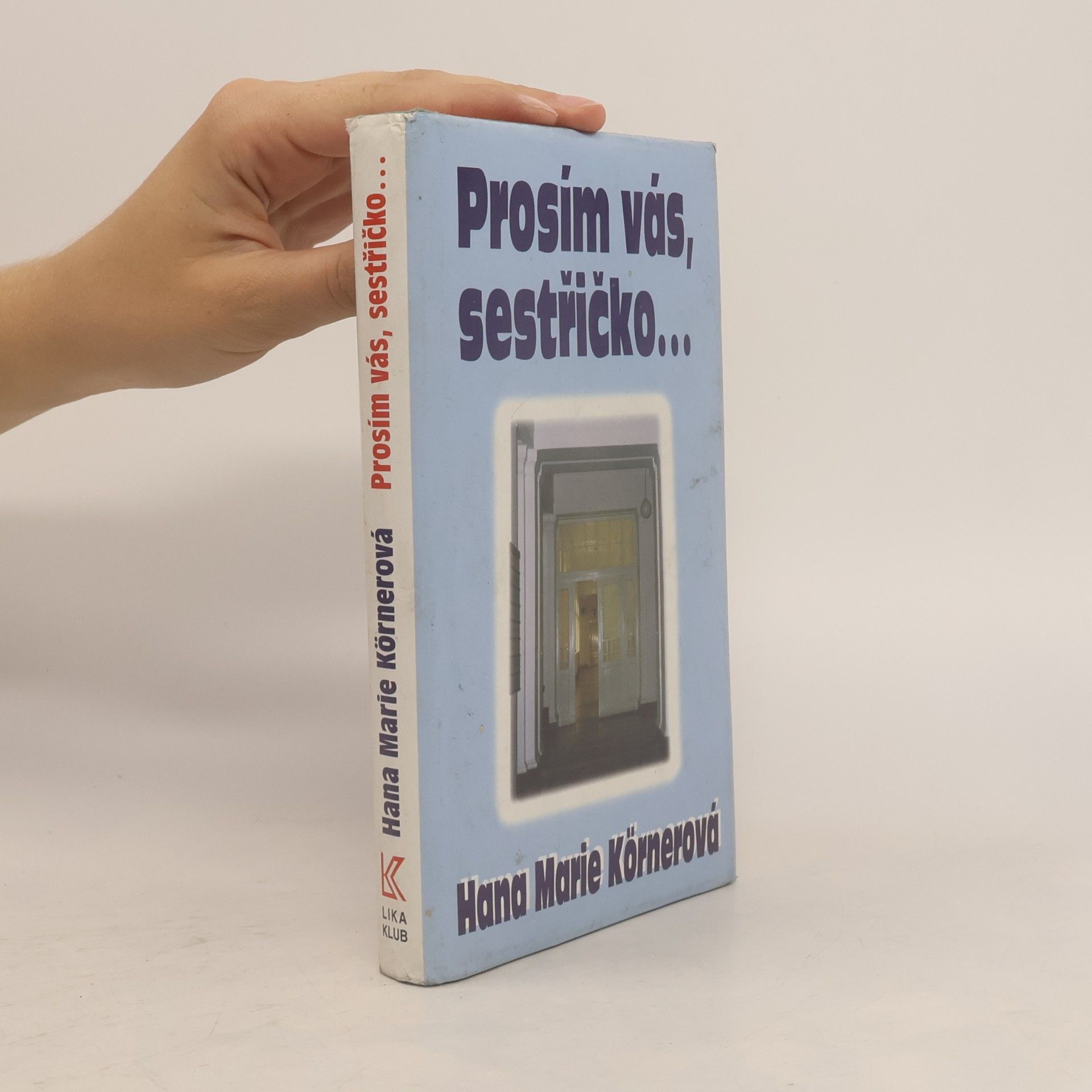 Hana Marie Körnerová Prosím vás, sestřičko...