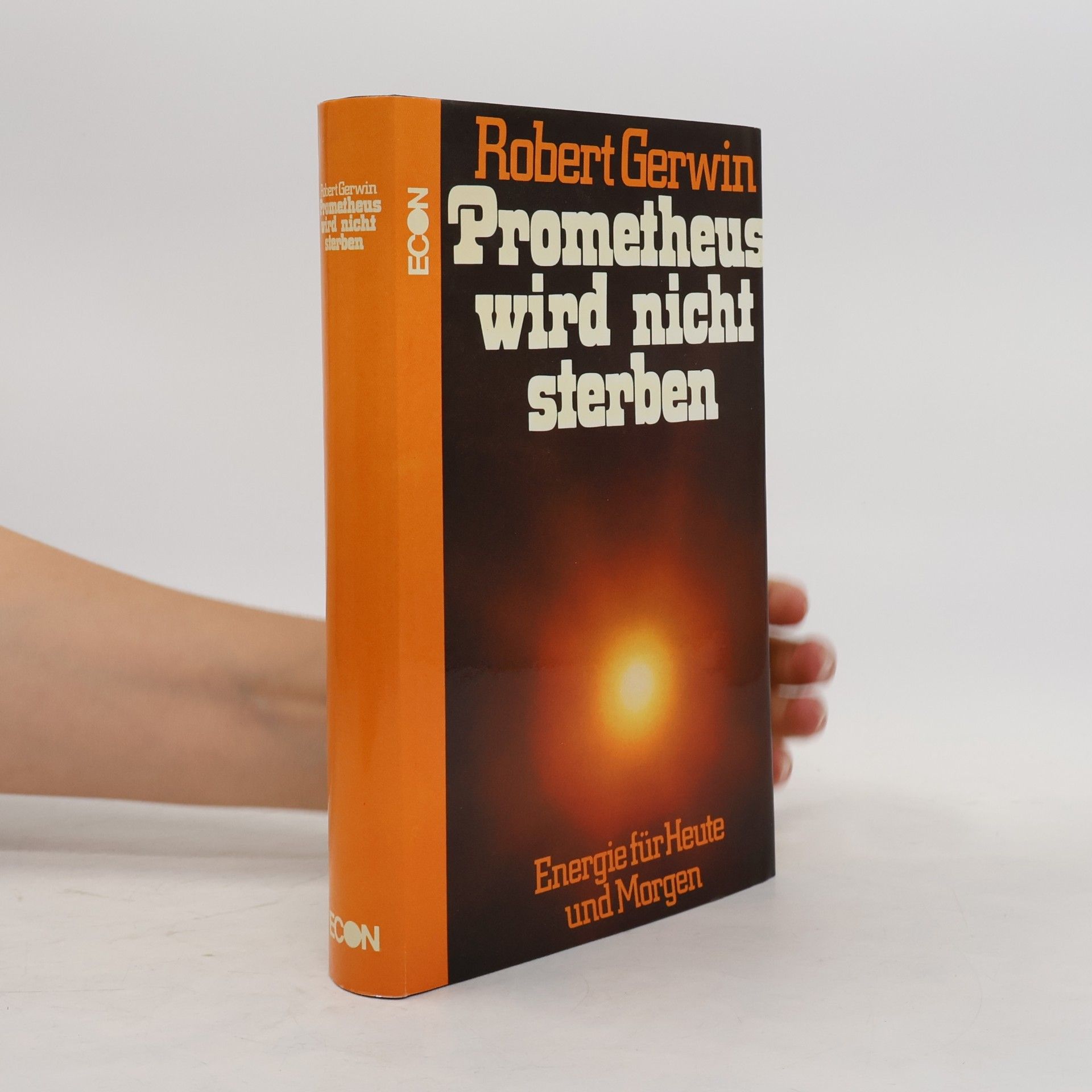 Prometheus wird nicht sterben. Energie für Heute und Morgen