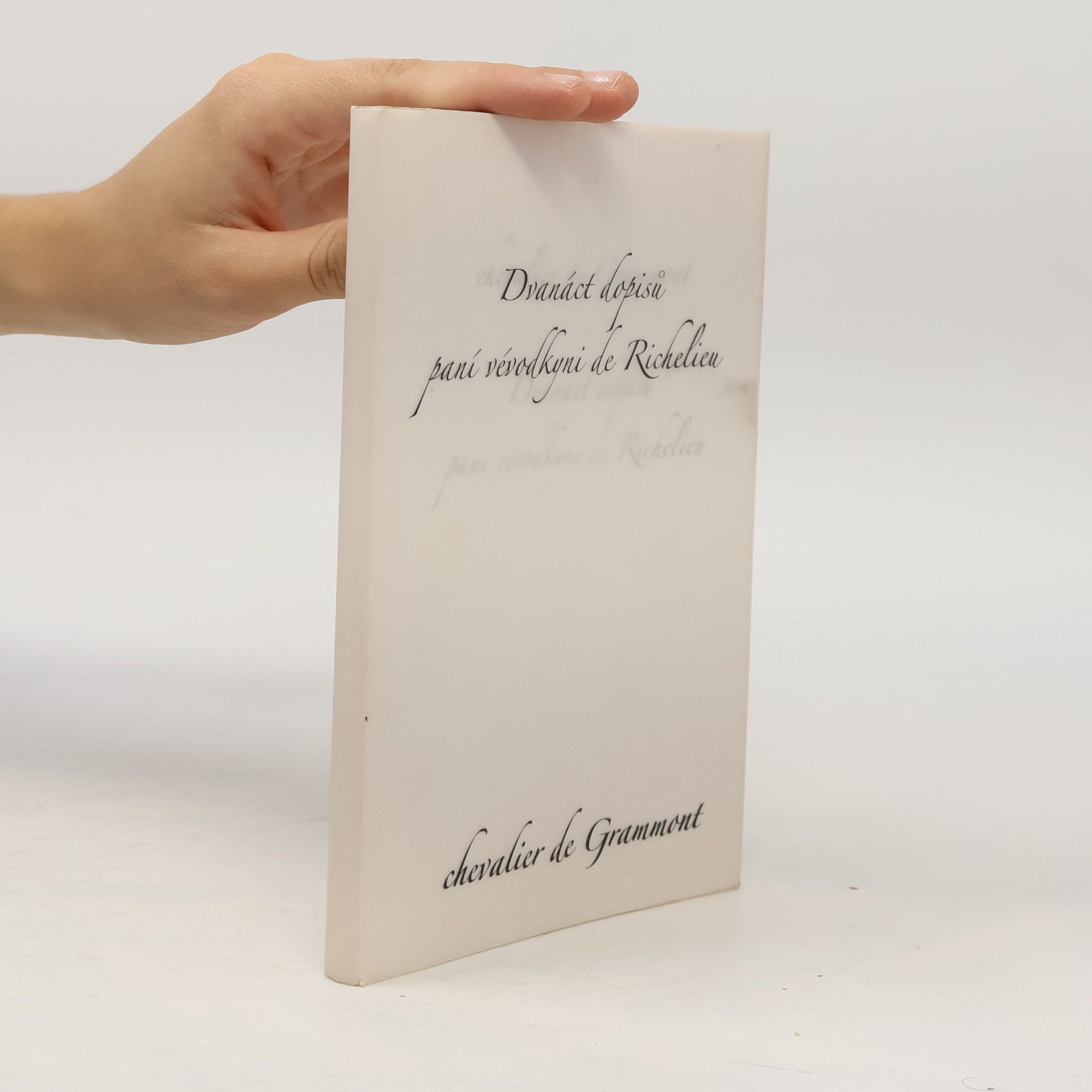 Edmond De Grammont Dvanáct dopisů paní vévodkyni de Richelieu