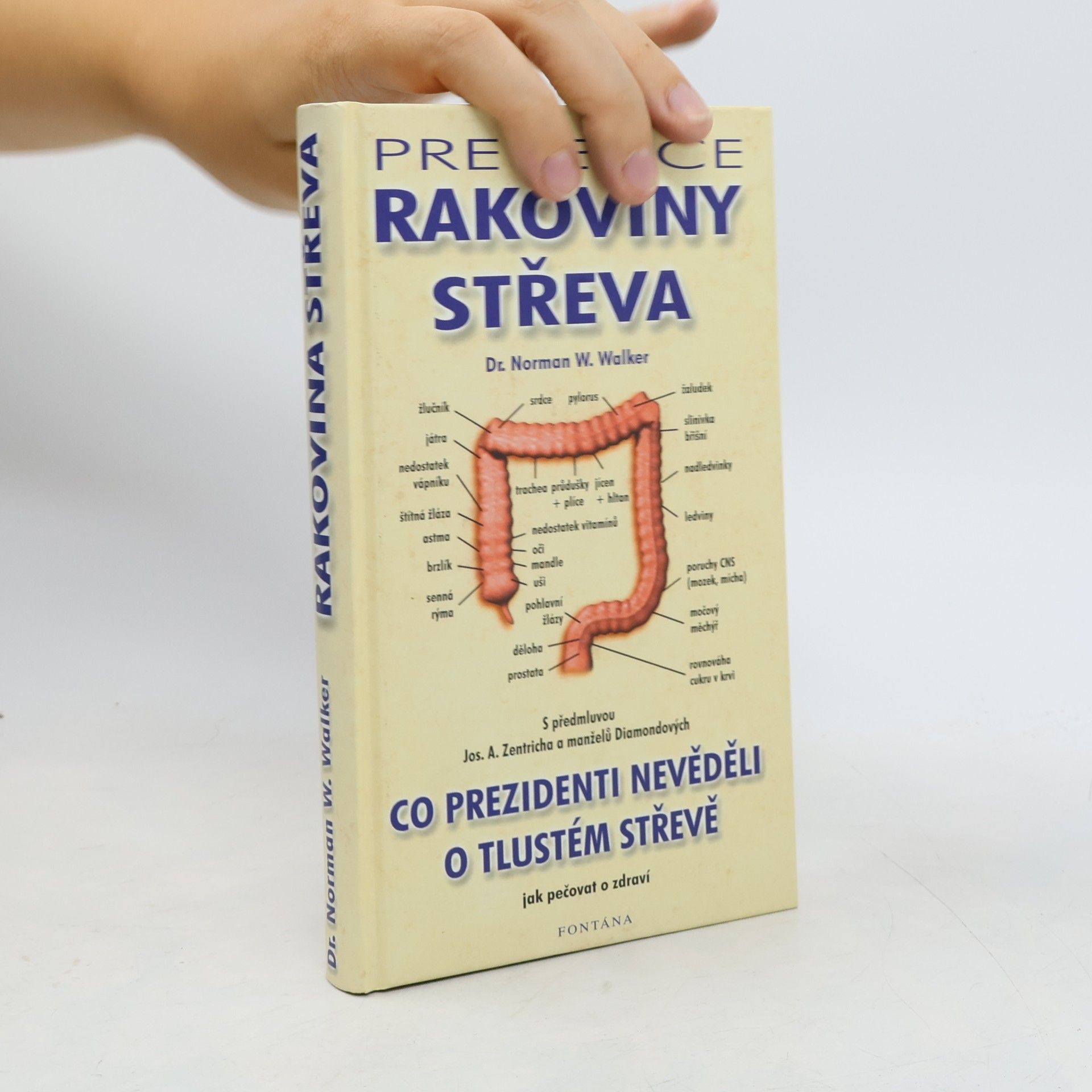 Norman Wardhaugh Walker Prevence rakoviny střeva. Co prezidenti nevěděli o tlustém střevě jak pečovat o zdraví
