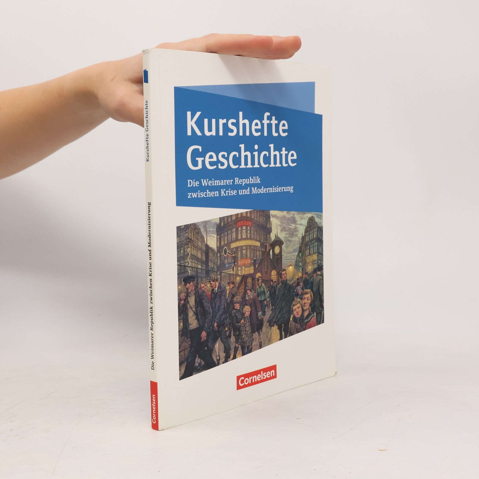 Collectif d'auteurs Kurshefte Geschichte. Die Weimarer Republik zwischen Krise und Modernisierung. Schülerbuch - Niedersachsen