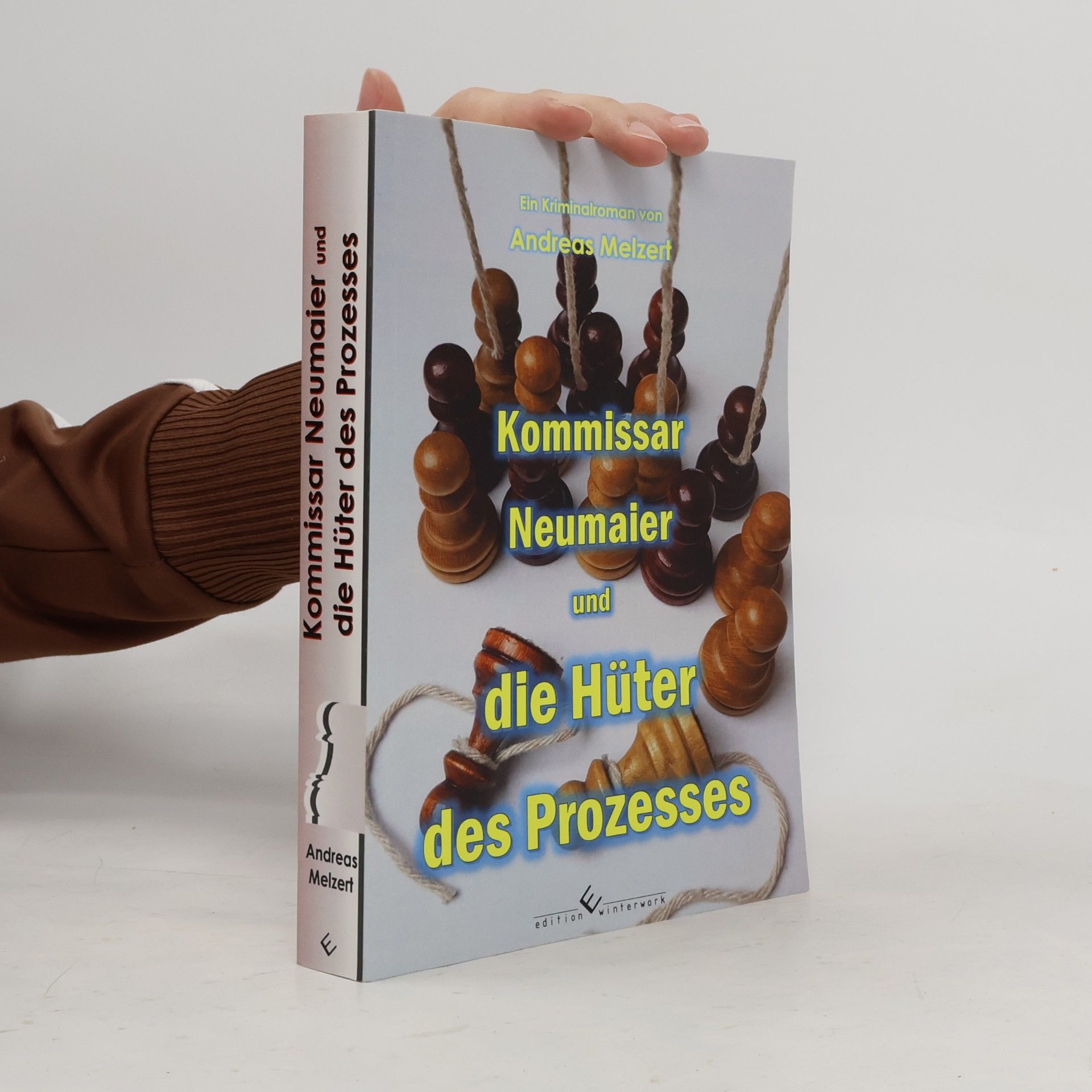Andreas Melzert Kommissar Neumaier und die Hüter des Prozesses
