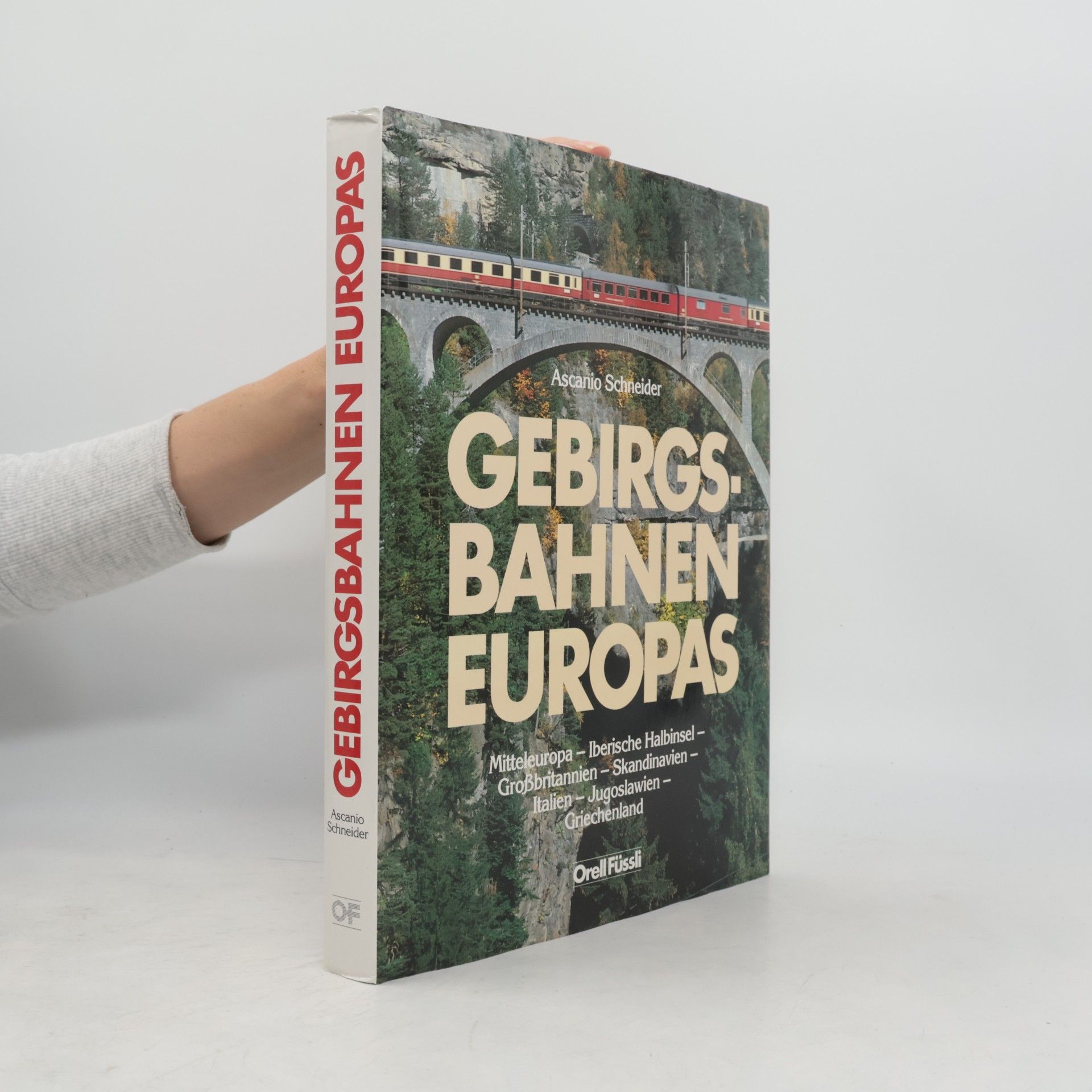 Ascanio Schneider Gebirgsbahnen Europas