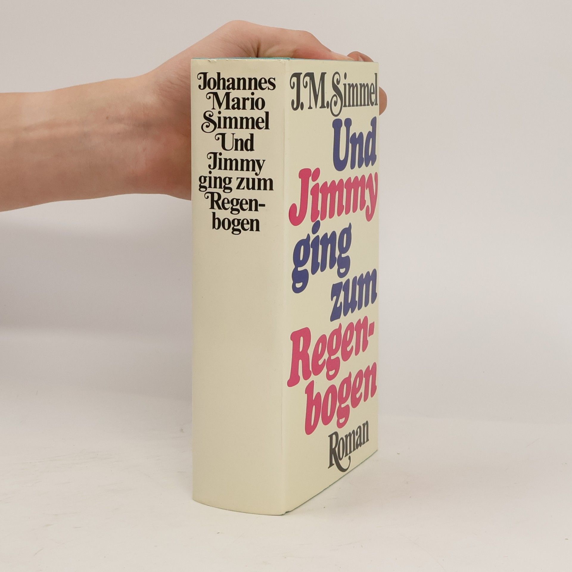 Johannes Mario Simmel Und Jimmy ging zum Regenbogen