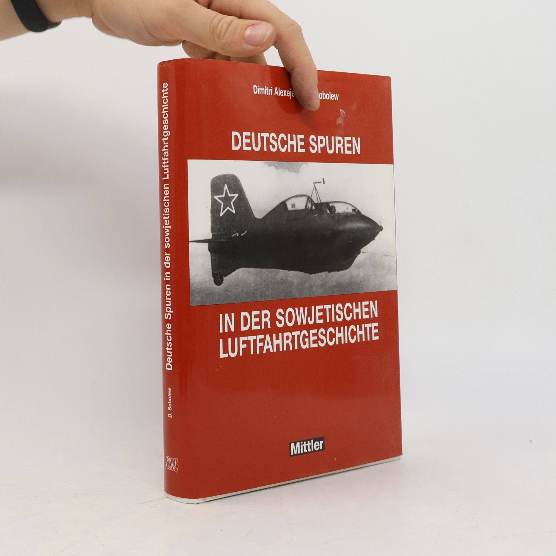 Dimitri Alexeje Sobolew Deutsche Spuren in der sowjetischen Luftfahrtgeschichte