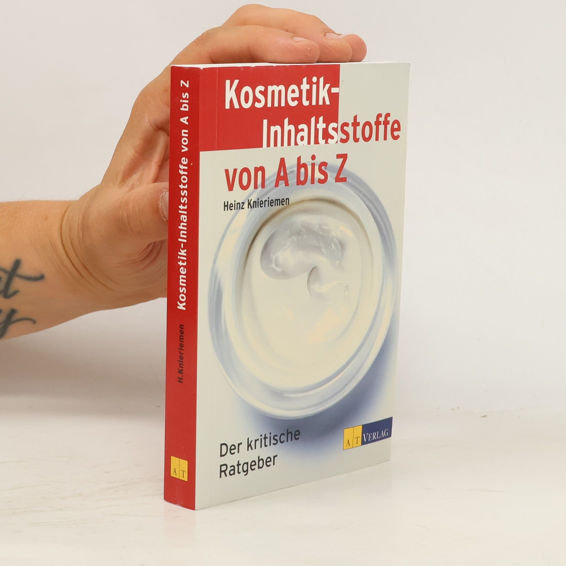Heinz Knieriemen Kosmetik-Inhaltsstoffe von A bis Z