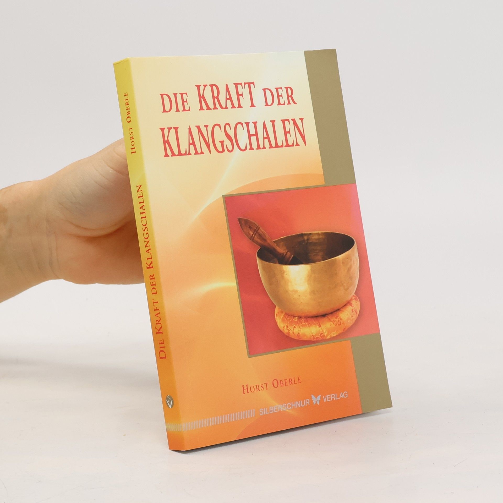 Horst Oberle Die Kraft der Klangschalen