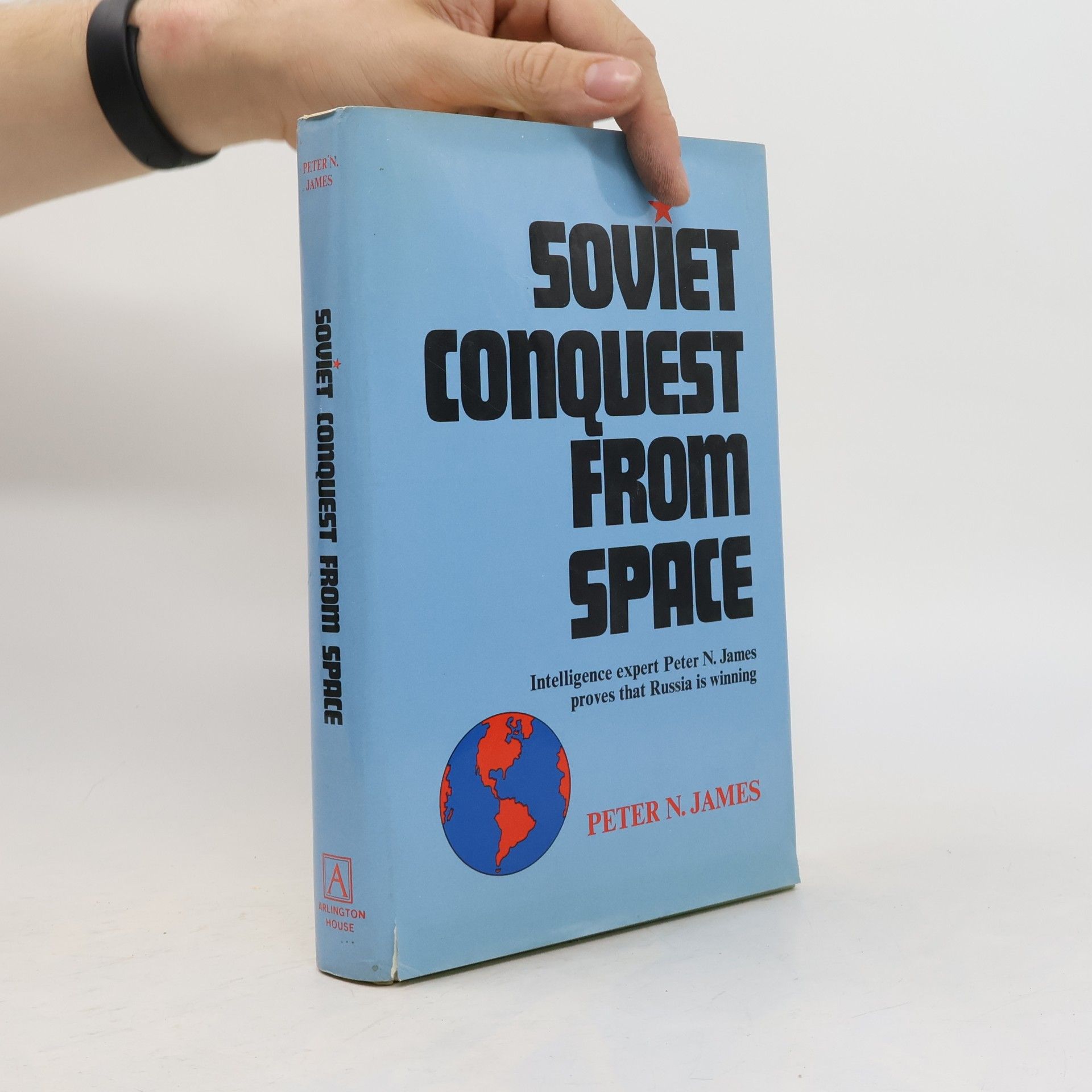 Peter N. James Soviet Conquest From Space