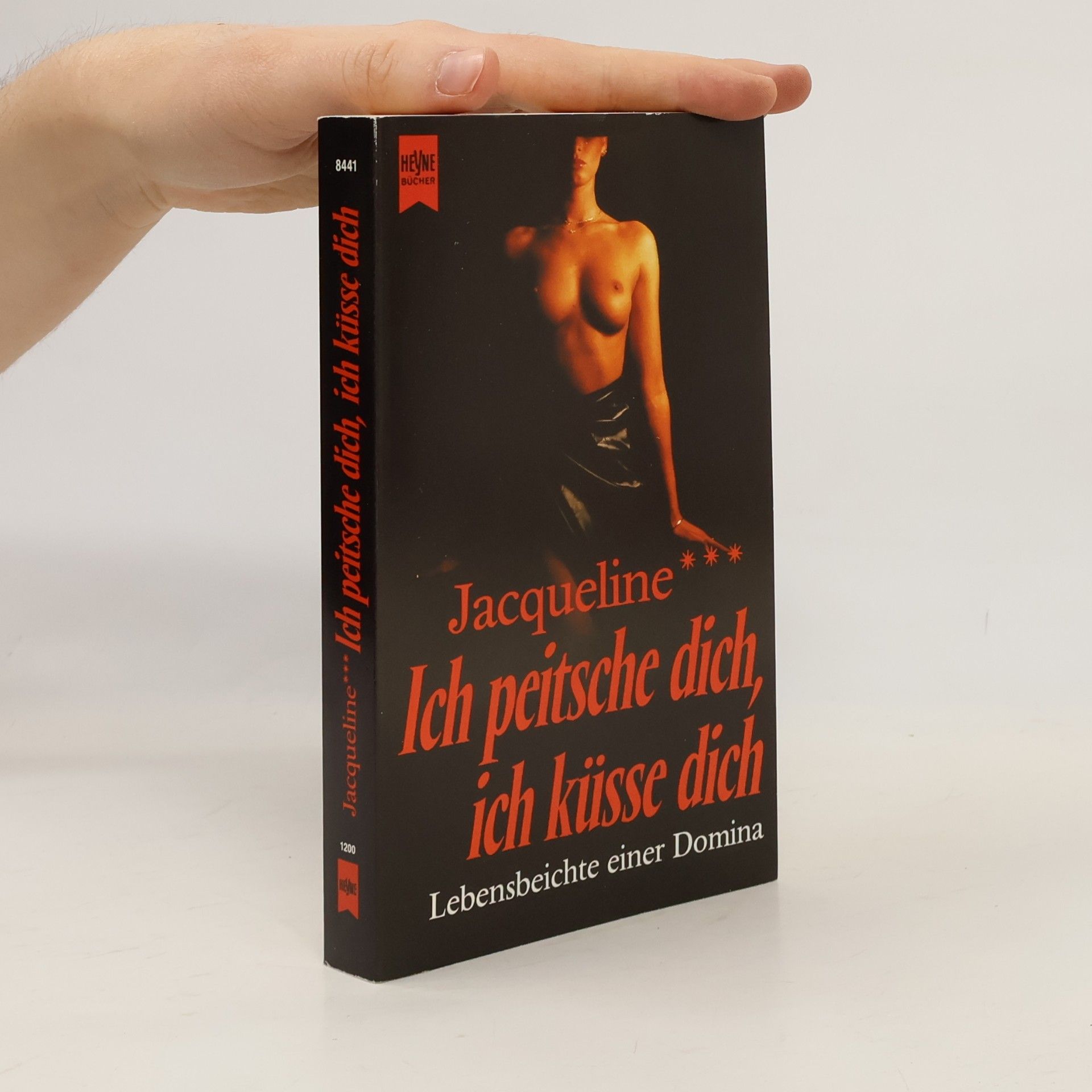 Jacqueline de R. Ich peitsche dich, ich küsse dich