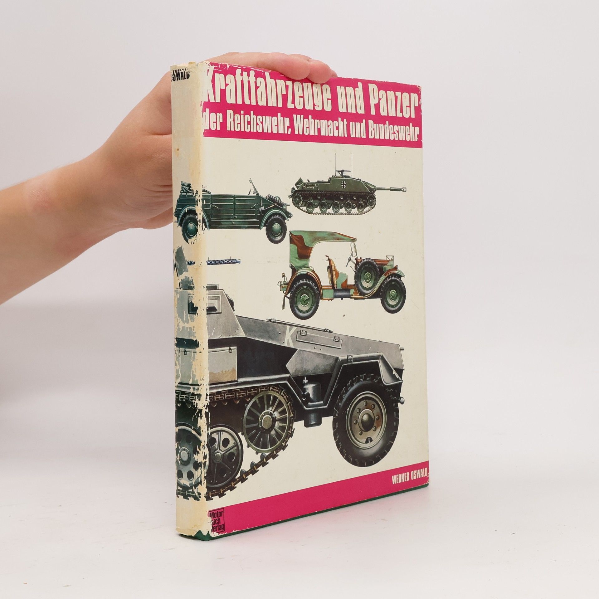 Werner Oswald Kraftfahrzeuge und Panzer der Reichswehr, Wehrmacht und Bundeswehr