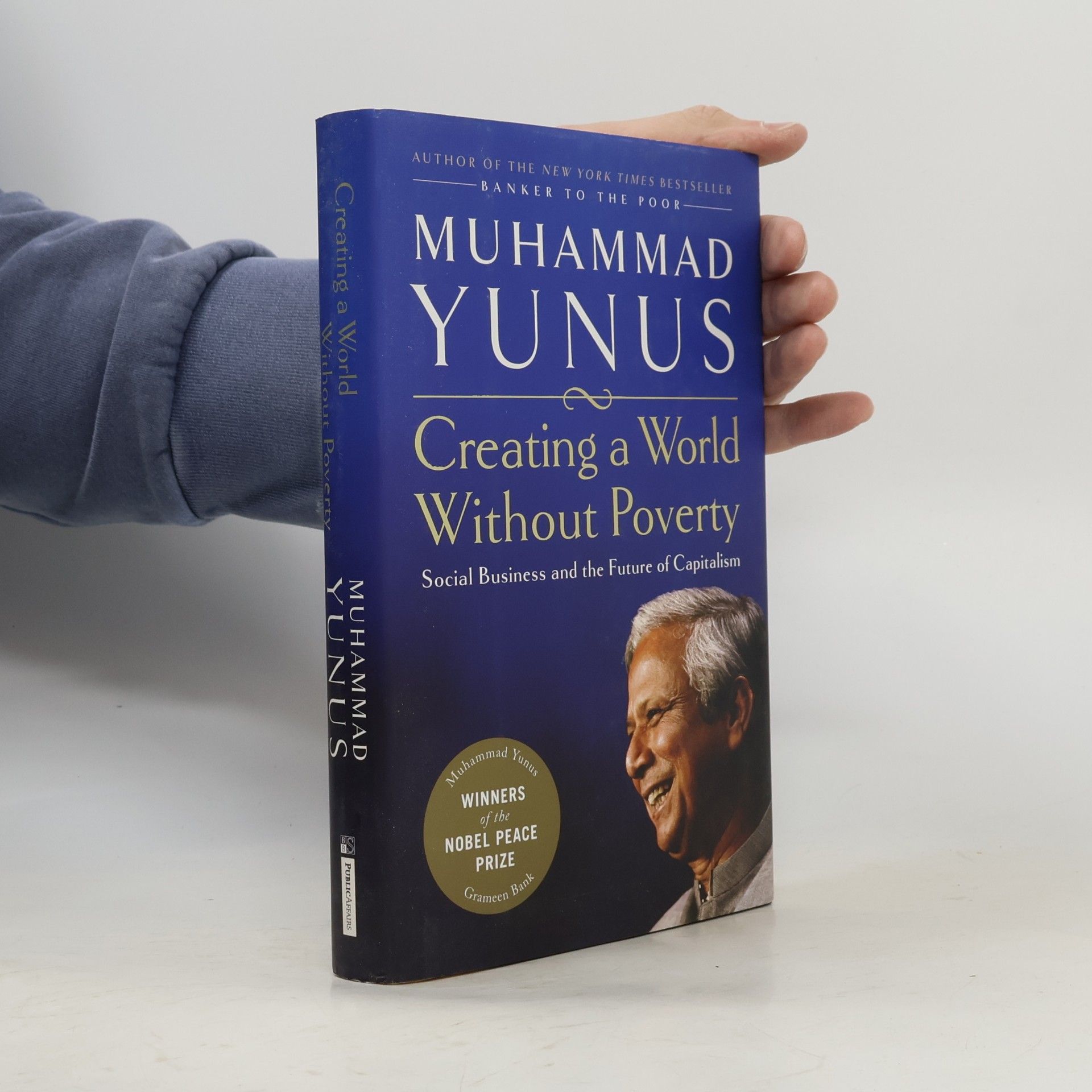 Muhammad Yunus Creating a World Without Poverty