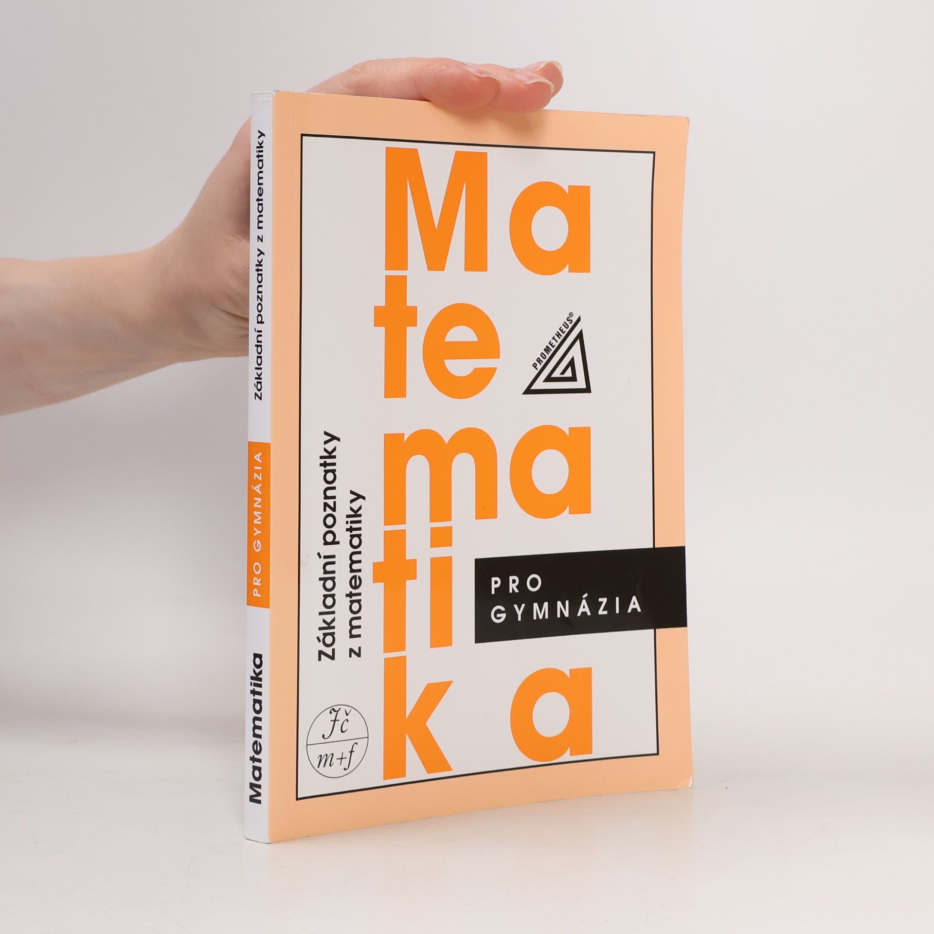 Ivan Bušek Matematika pro gymnázia. Základní poznatky z matematiky