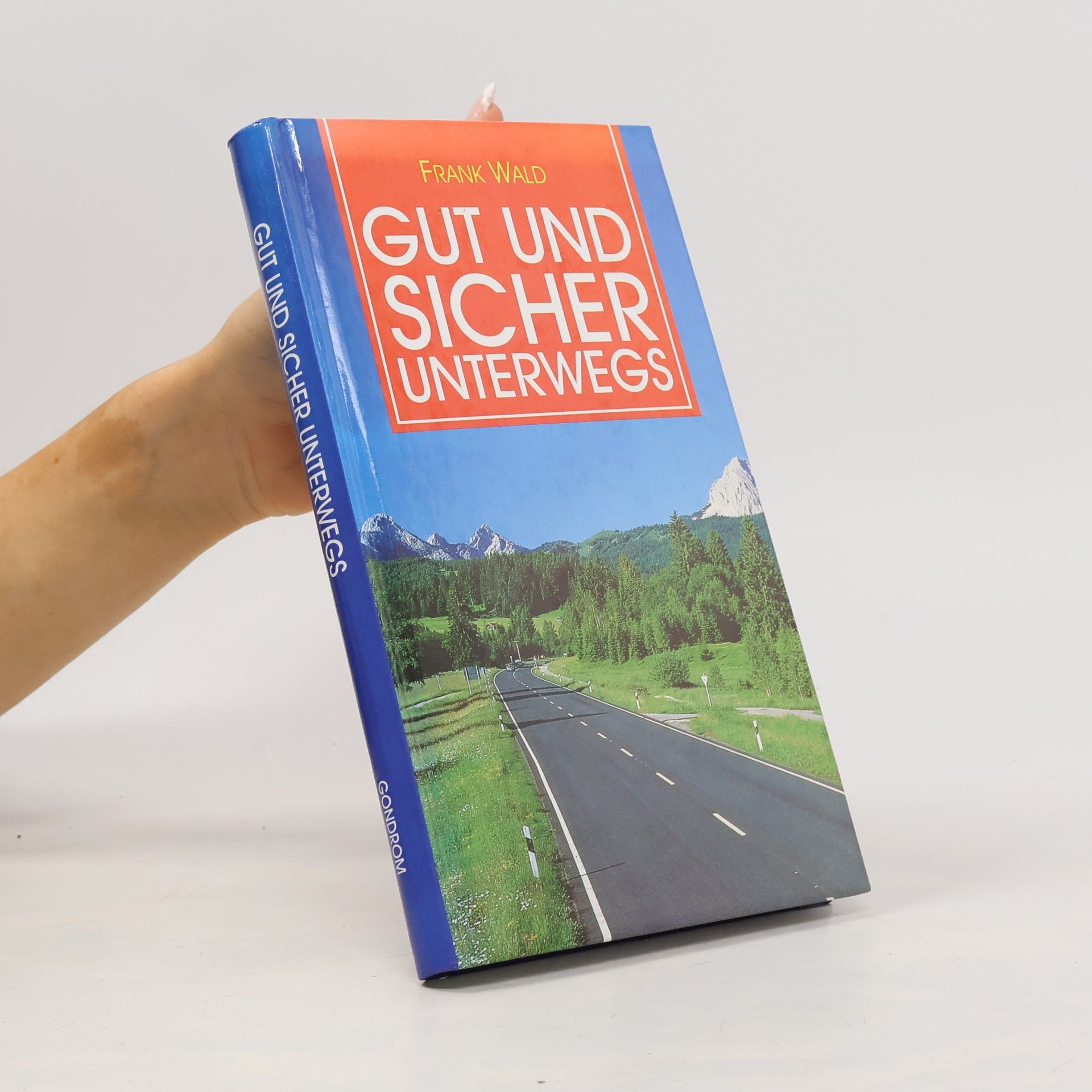 Frank Wald Gut und Sicher Unterwegs