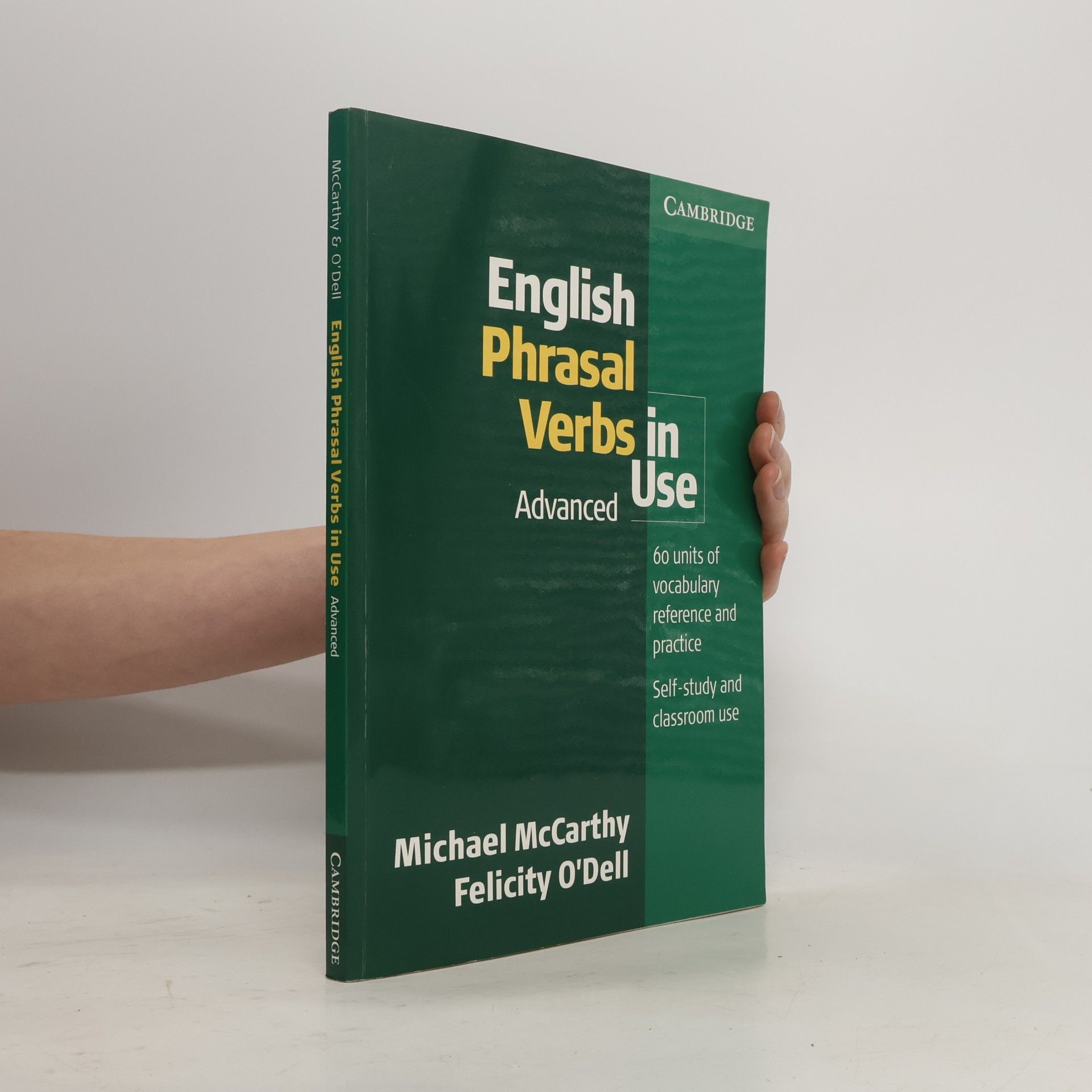 Felicity O'Dell English phrasal verbs in use. 60 units of vocabulary reference and practice. Advanced