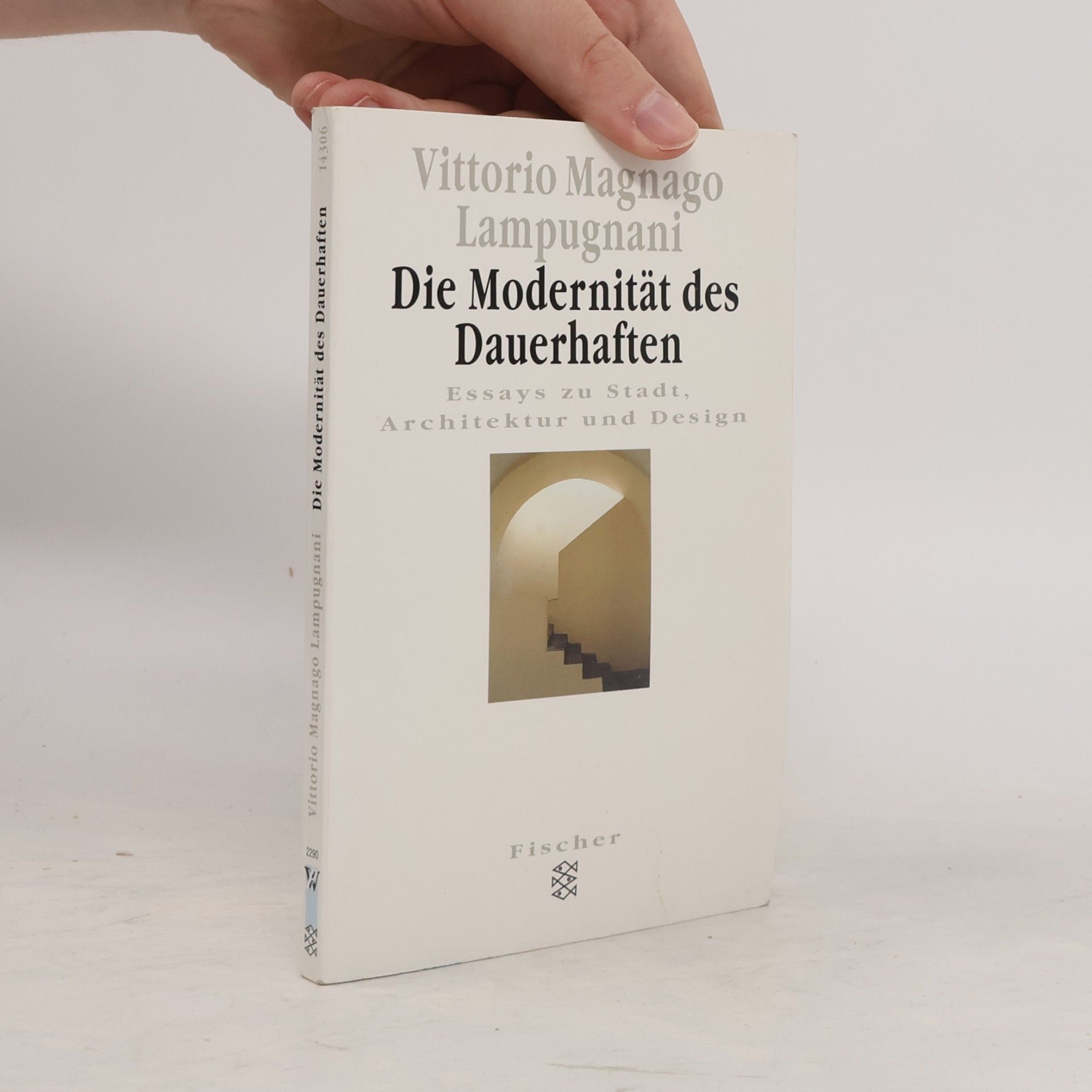 Vittorio Magnano Lampugnani Die Modernität des Dauerhaften. Essays zu Stadt, Architektur und Design.