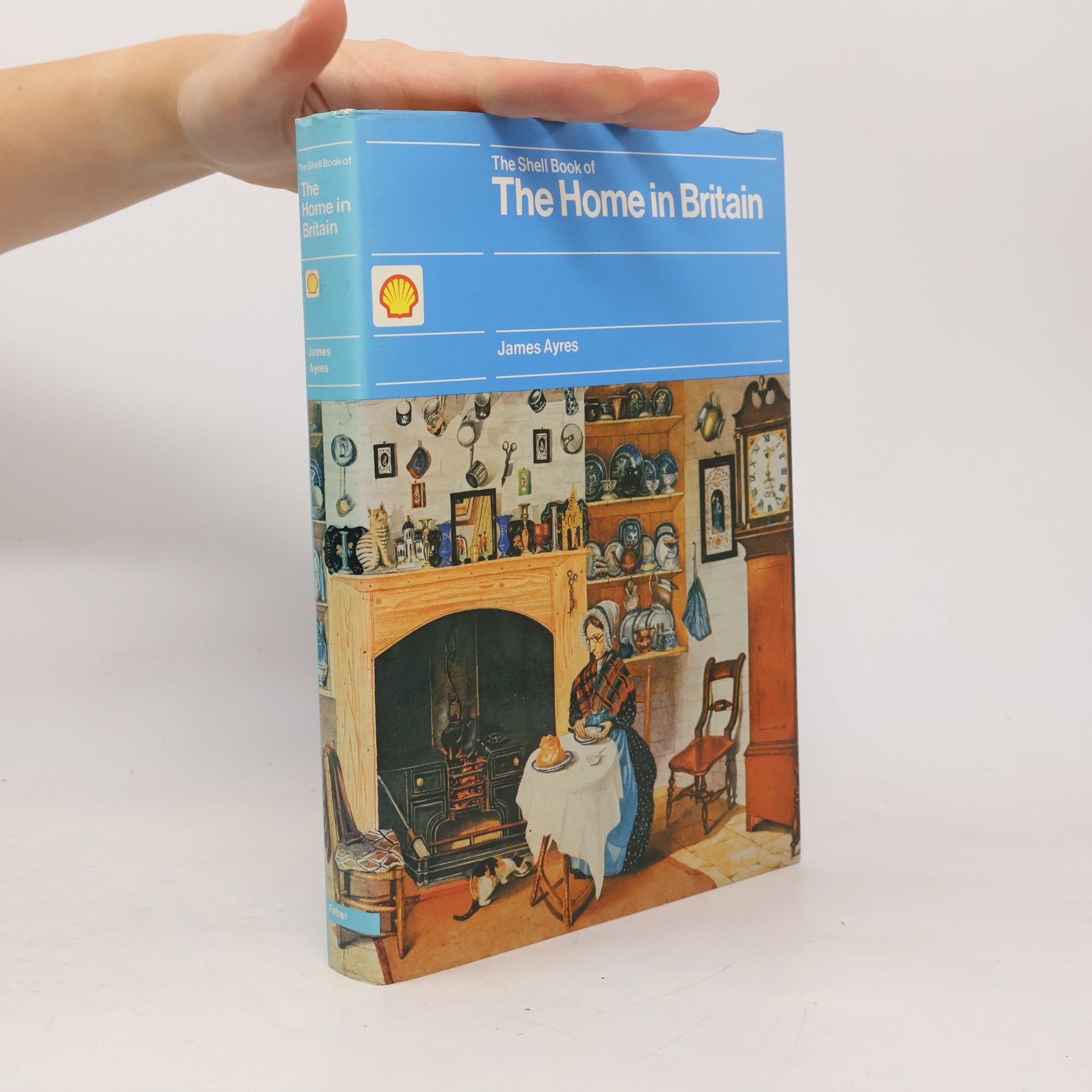 James Ayres The Shell Book of the Home in Britain