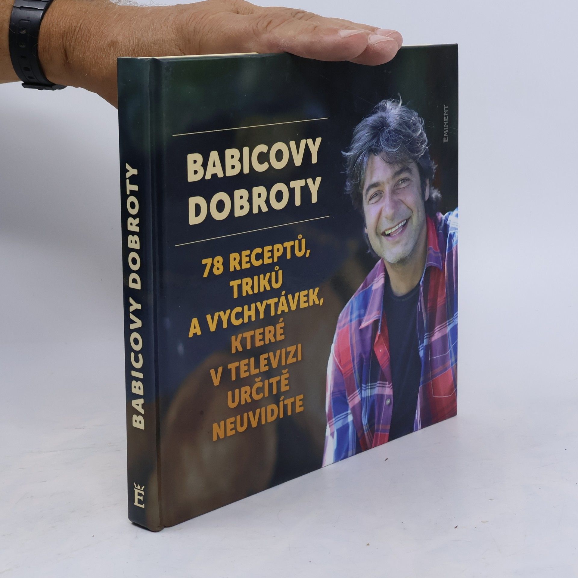 Jiří Babica Babicovy dobroty 3. - 78 receptů, triků a vychytávek, které v televizi určitě neuvidíte