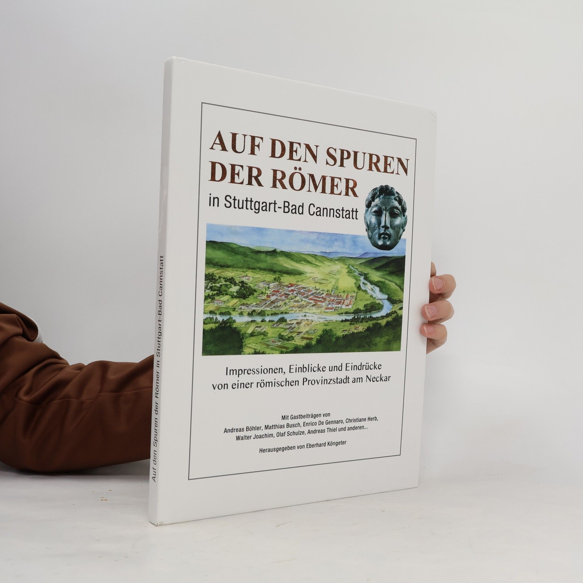 Eberhard Köngeter Auf den Spuren der Römer in Stuttgart-Bad Cannstatt
