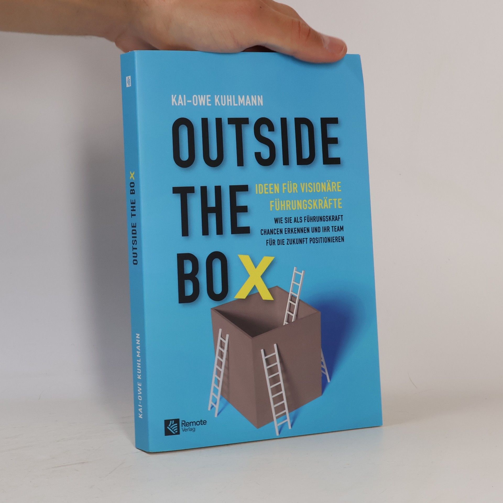 Kai-Owe Kuhlmann Outside the Box - Ideen für visionäre Führungskräfte