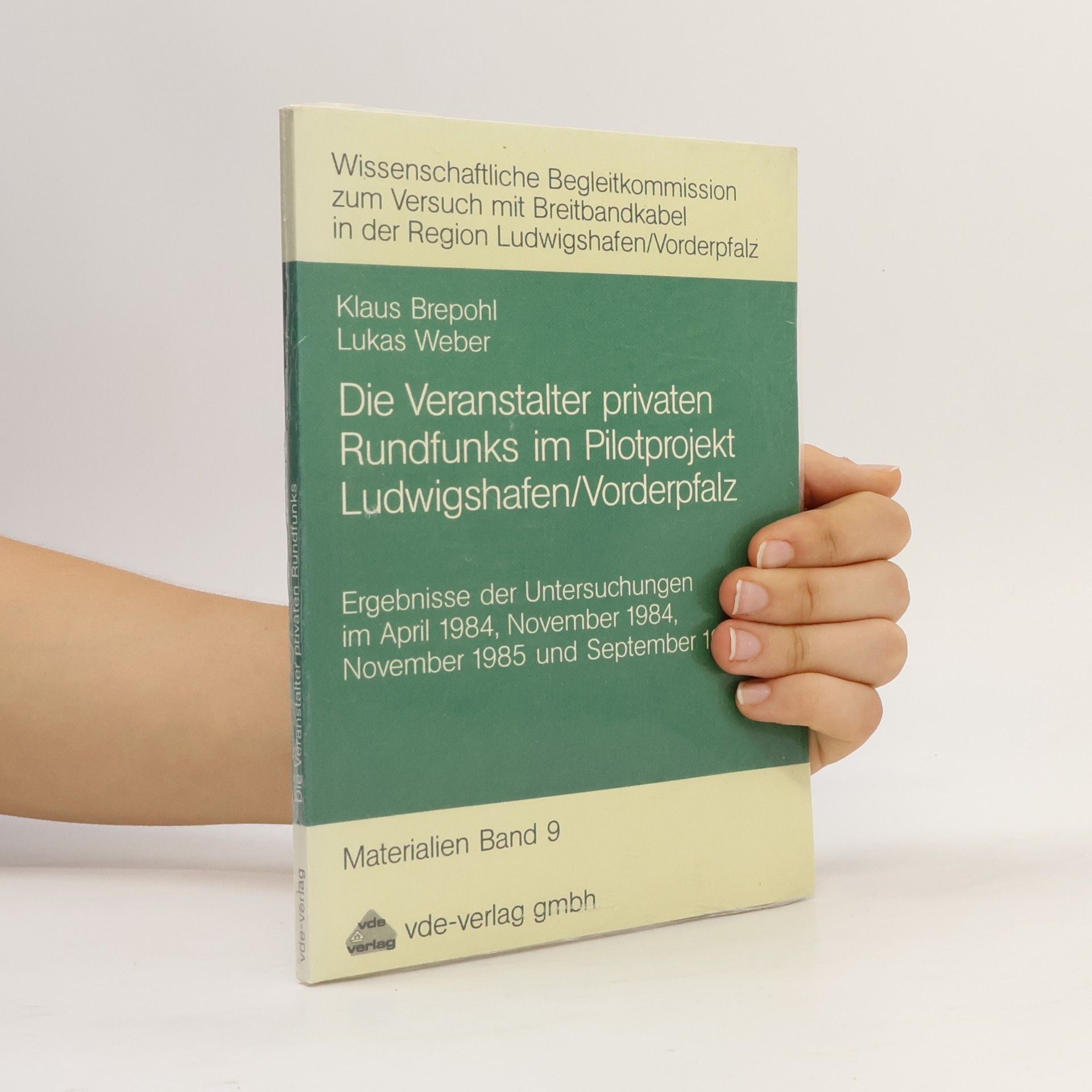 Materialien - 9: Die Veranstalter privaten Rundfunks im Pilotprojekt Ludwigshafen, Vorderpfalz