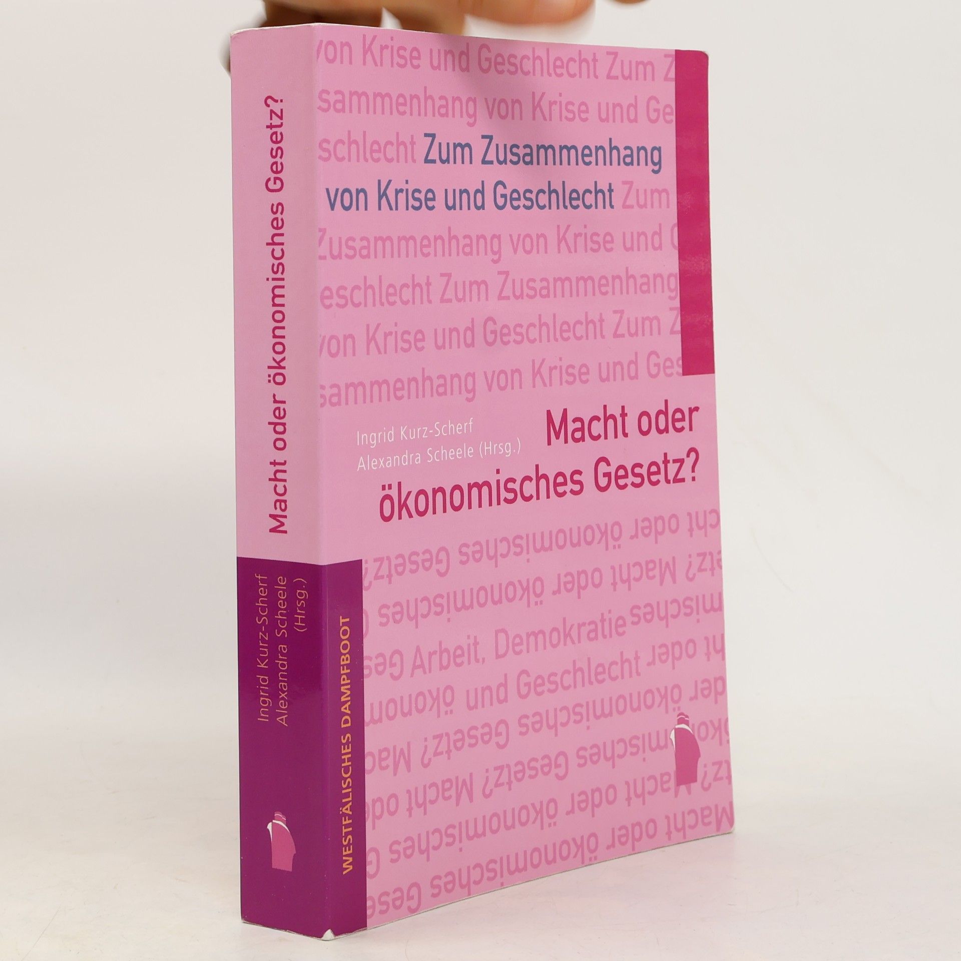 Alexandra Scheele Arbeit - Demokratie - Geschlecht: Macht oder ökonomisches Gesetz?