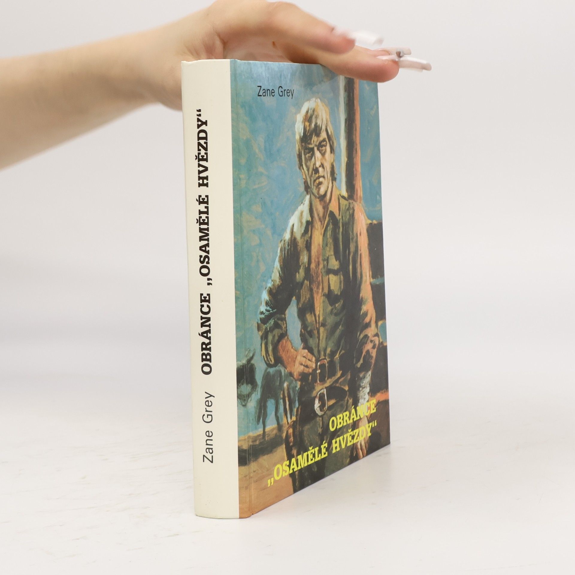 Zane Grey Obránce "Osamělé hvězdy"
