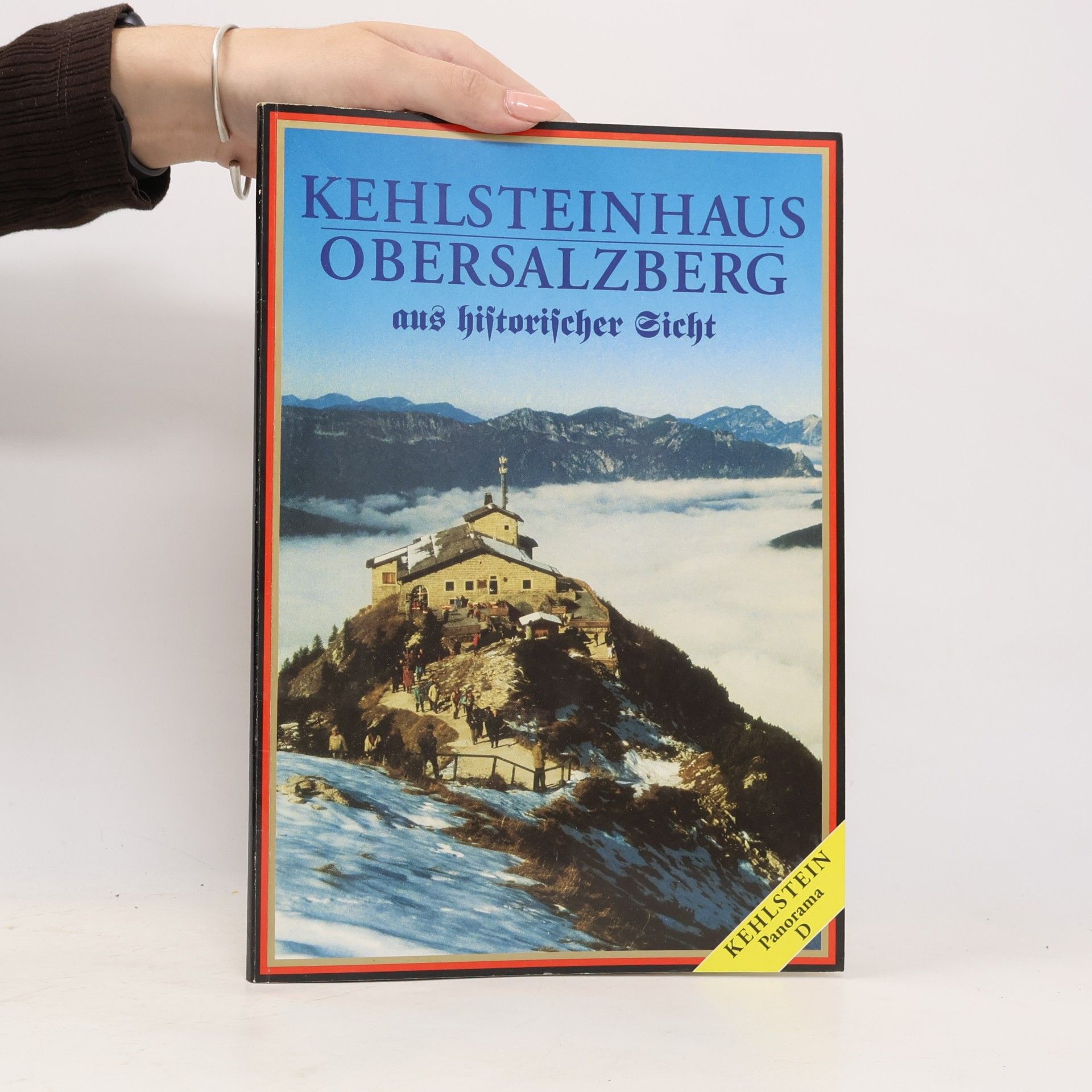 Various authors Kehlsteinhaus Obersalzberg aus historischer Sicht