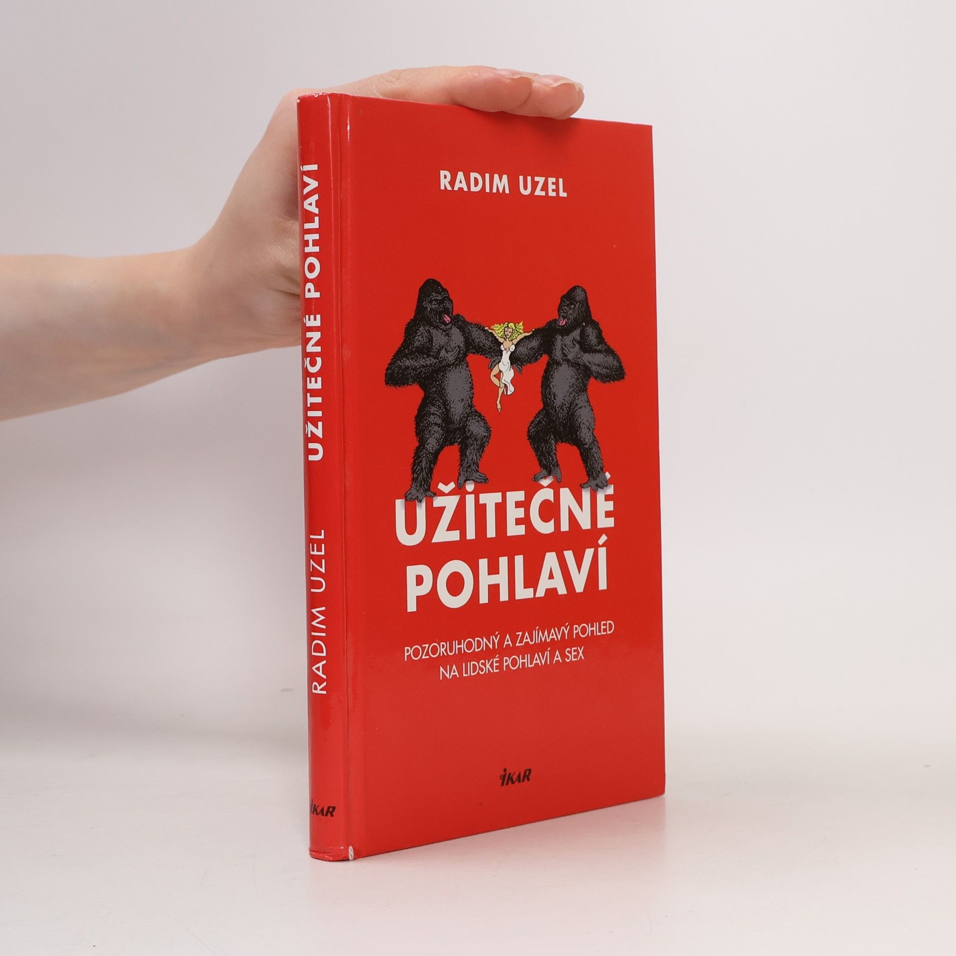 Radim Uzel Užitečné pohlaví. Pozoruhodný a zajímavý pohled na lidské pohlaví a sex