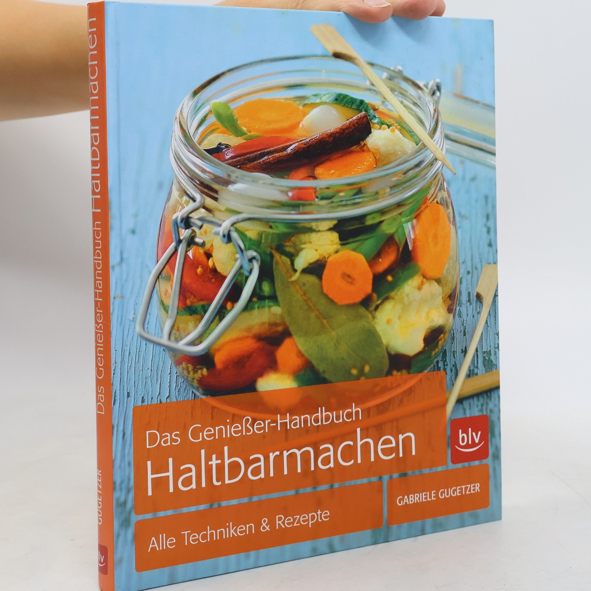 Das Genießer-Handbuch Haltbarmachen